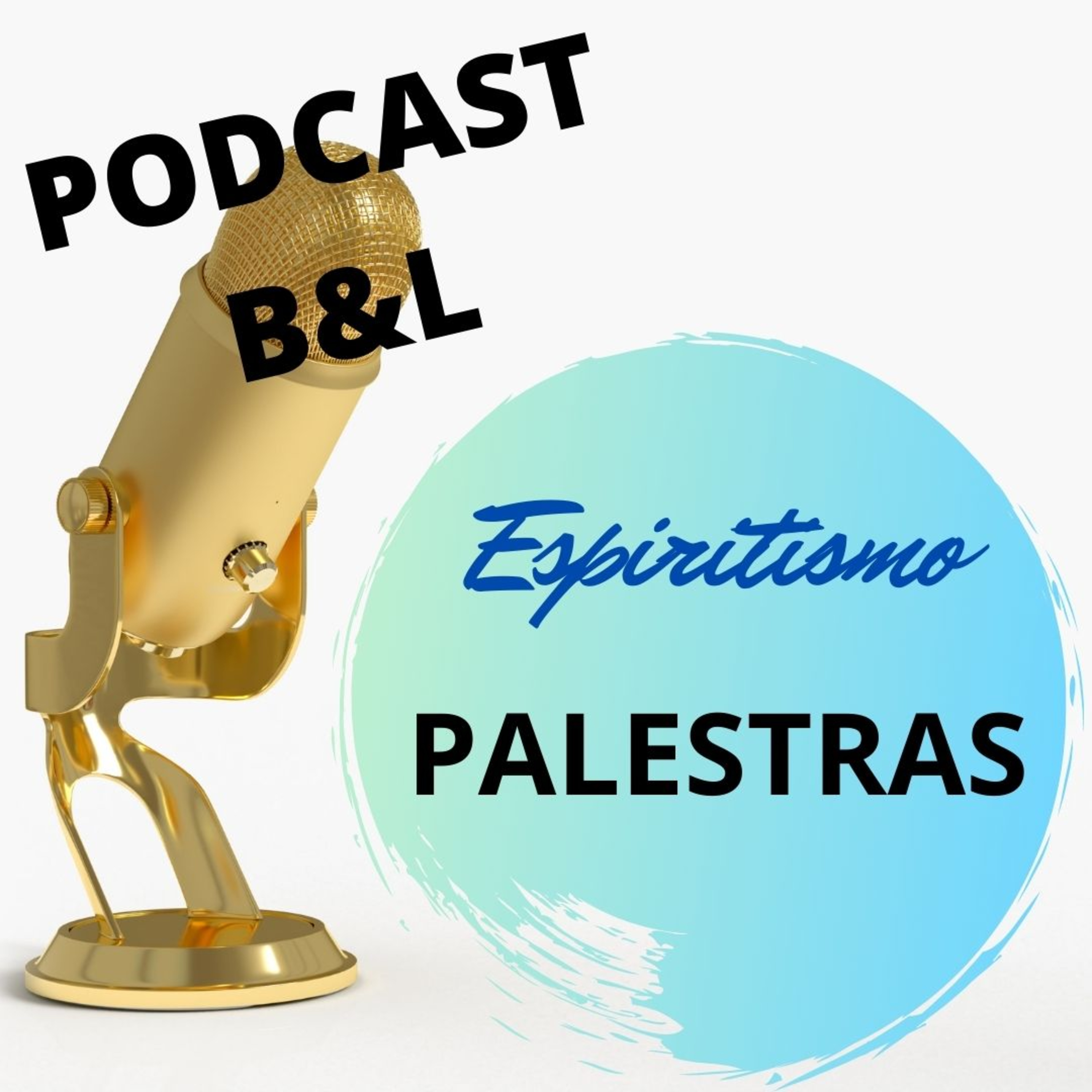 PODCAST B&L - ESPIRITISMO