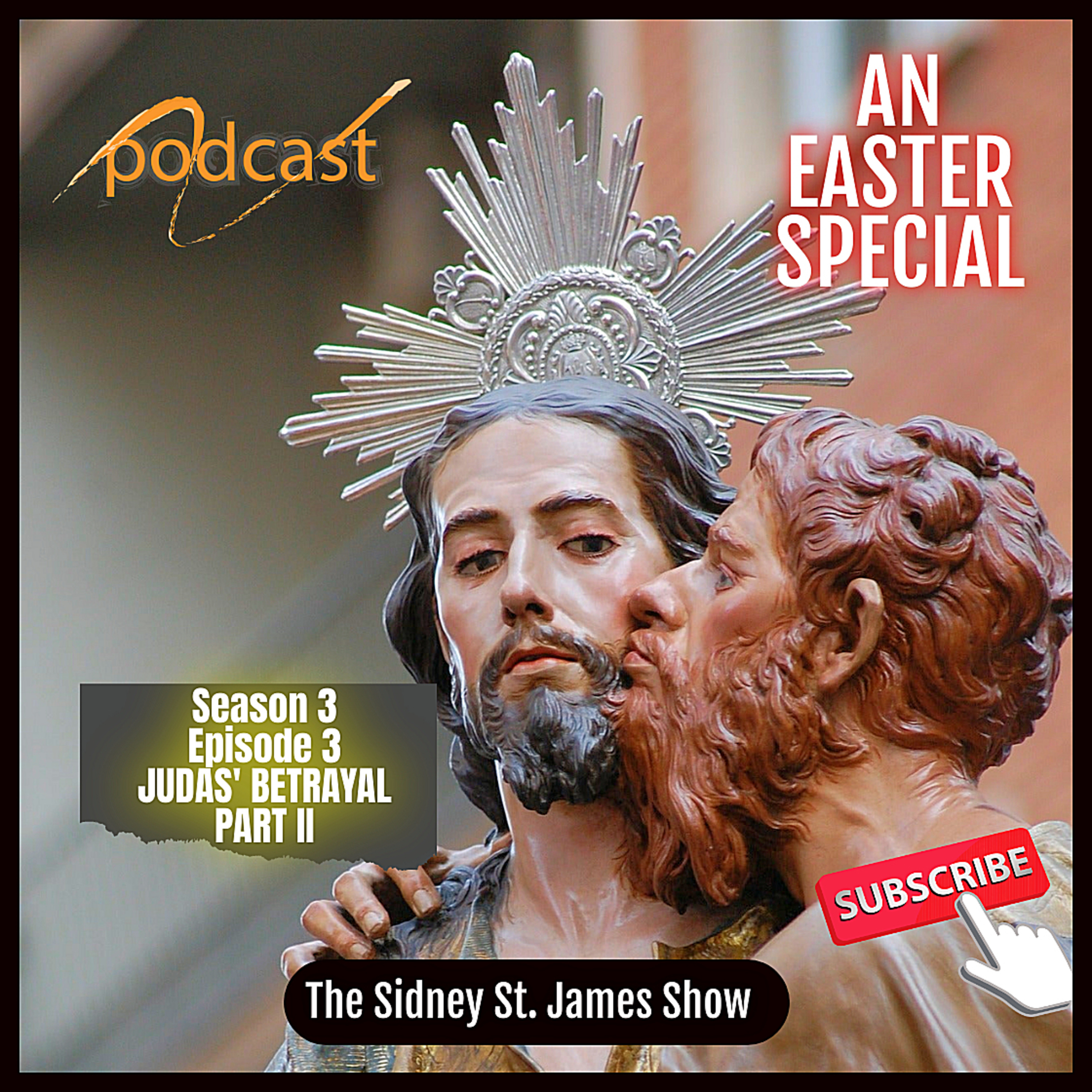 Season 3 Episode 3: Judas - The Kiss of Death Part 2 of 3 Easter Special