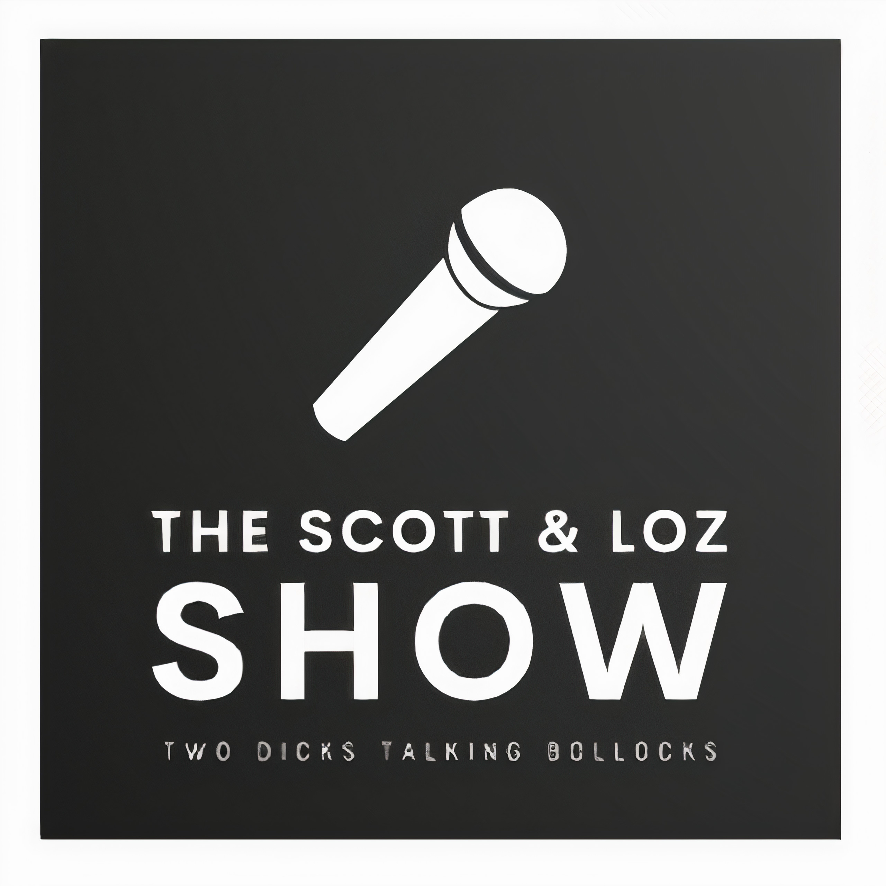 The Scott & Loz Show