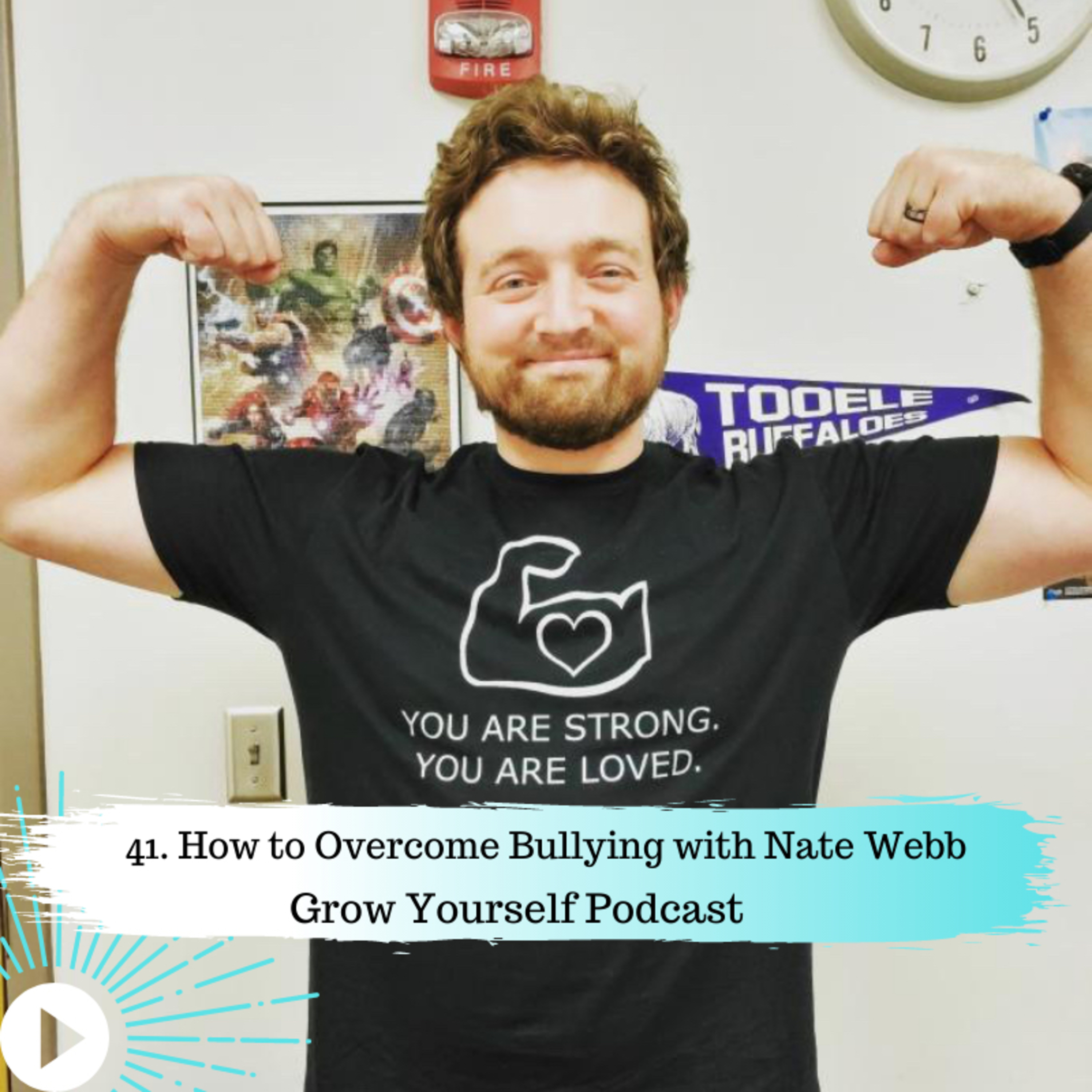41. How to Overcome Bullying with Nate Webb 