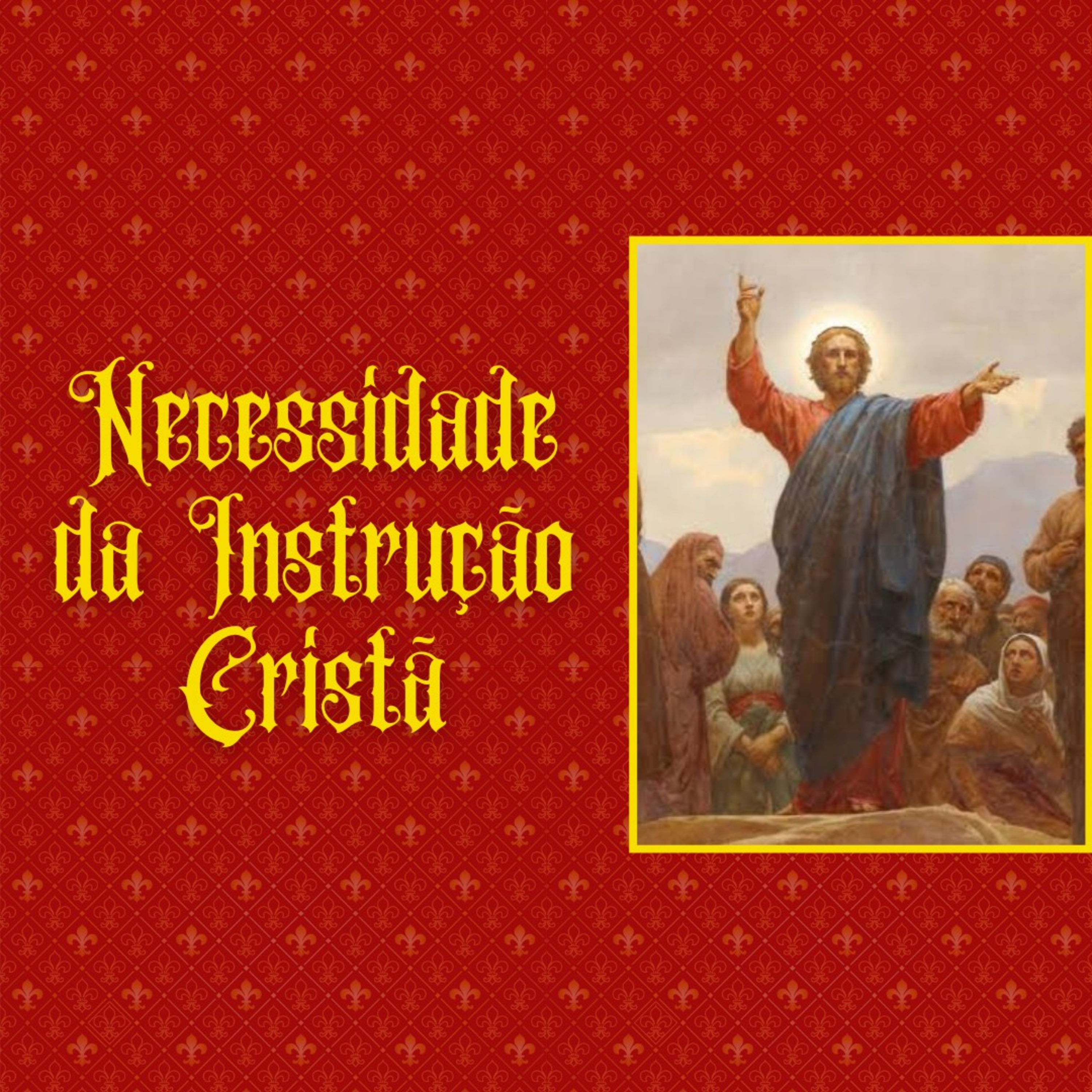 1. Necessidade da Instrução Cristã • Catecismo Católico Tradicional