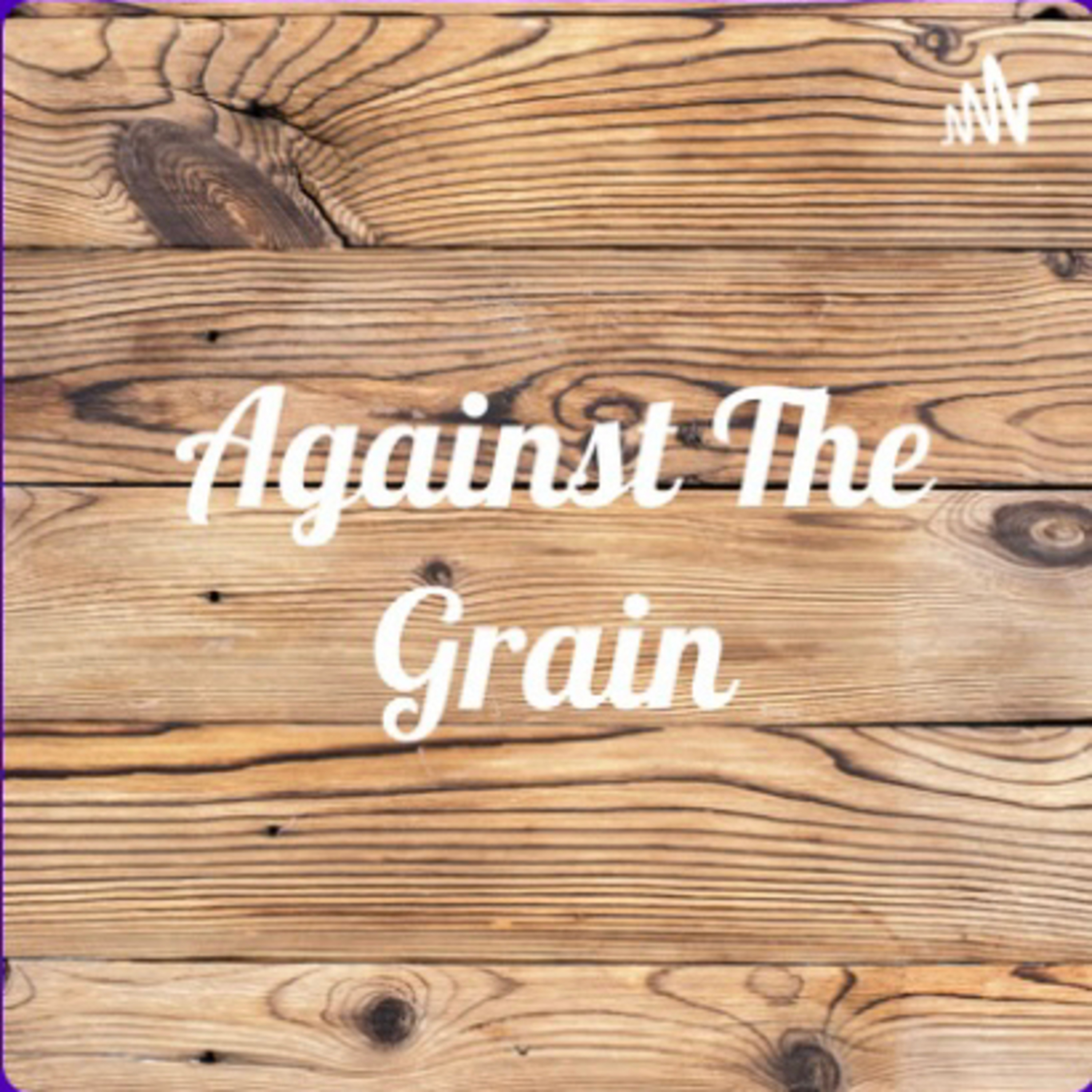 Against the Grain - Intro episode artwork