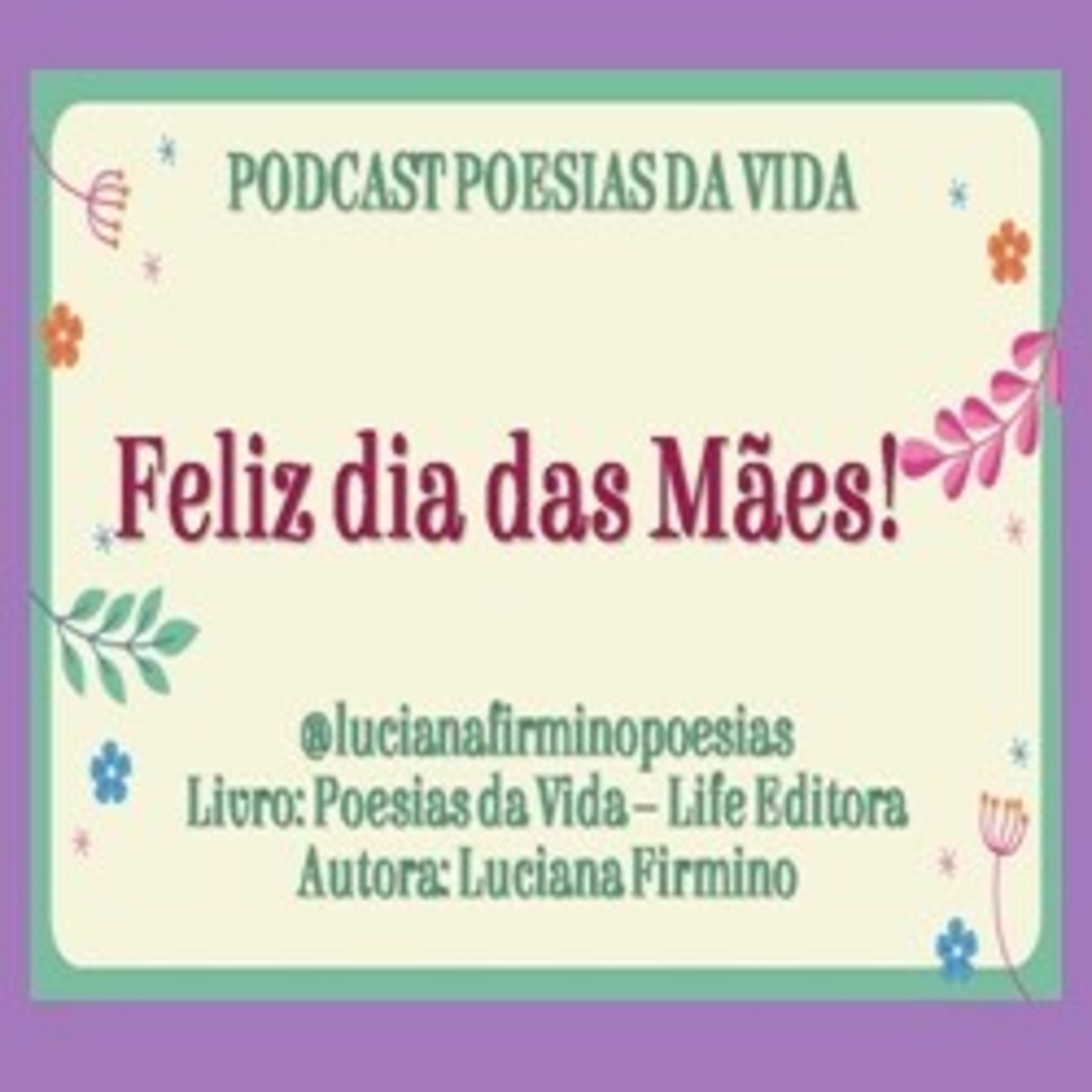 Poesias da Vida - Por Luciana Firmino