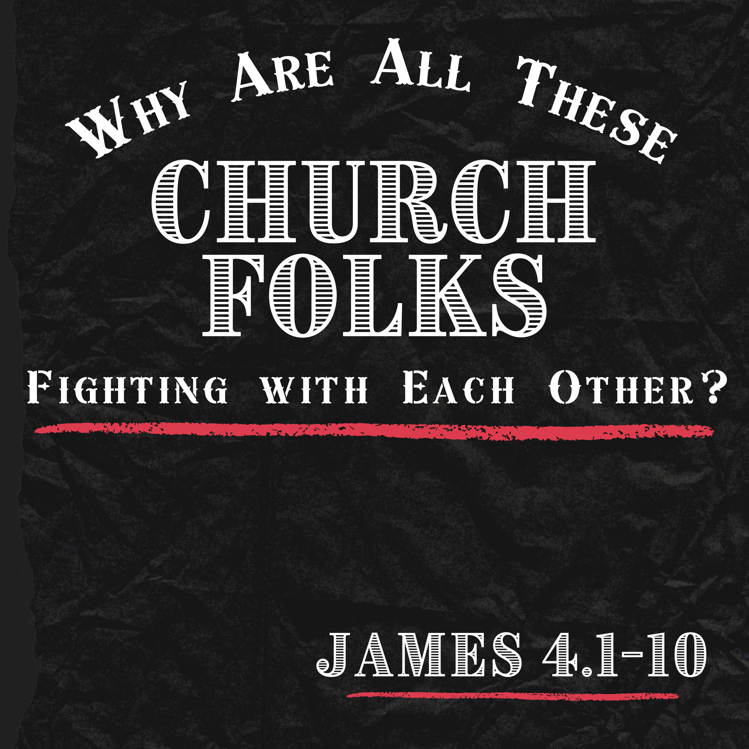 James 4:1-10 // Why Are All These Church Folks Fighting with Each Other? episode artwork