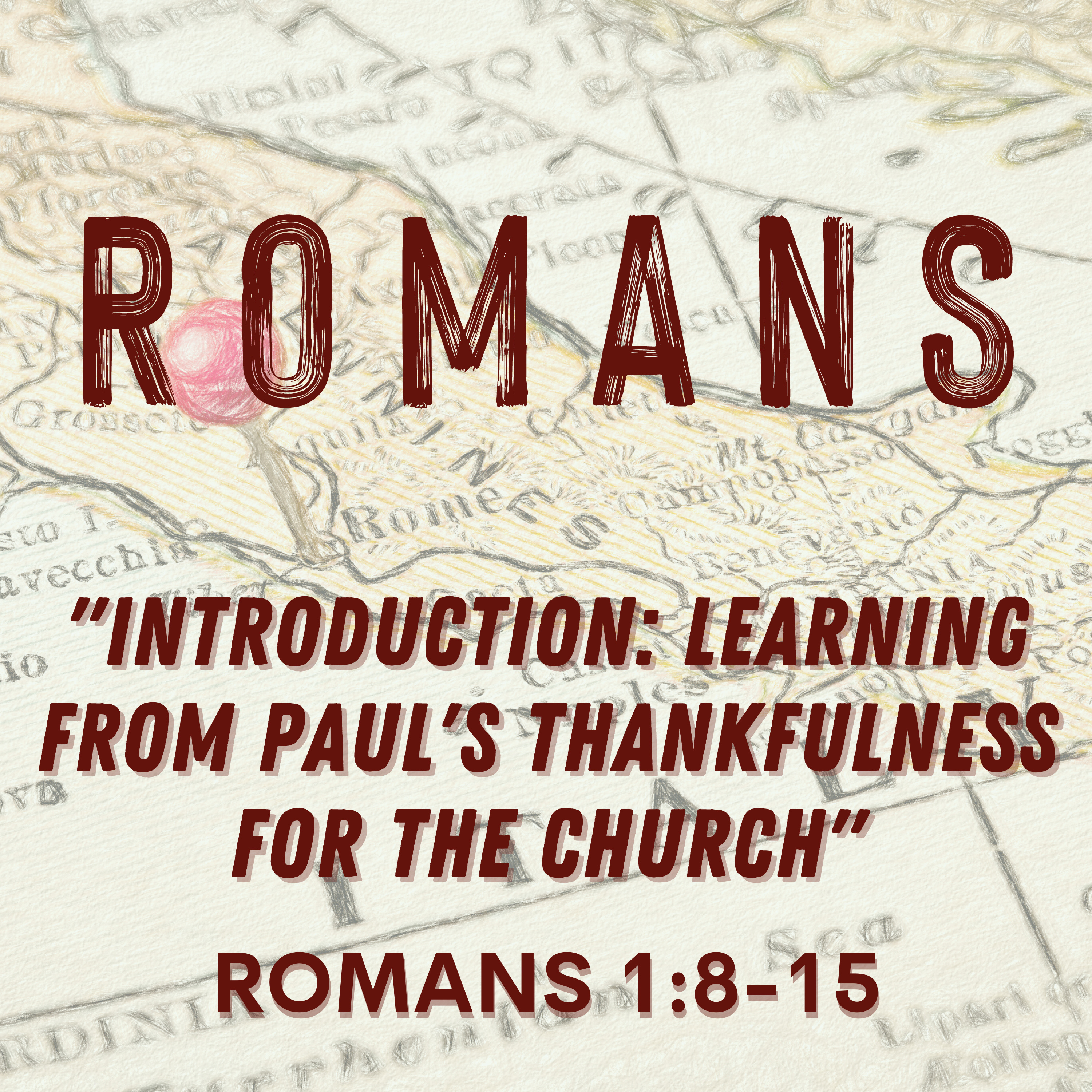 Romans 1:8-15 // Introduction: Learning From Paul's Thankfulness for the Church episode artwork