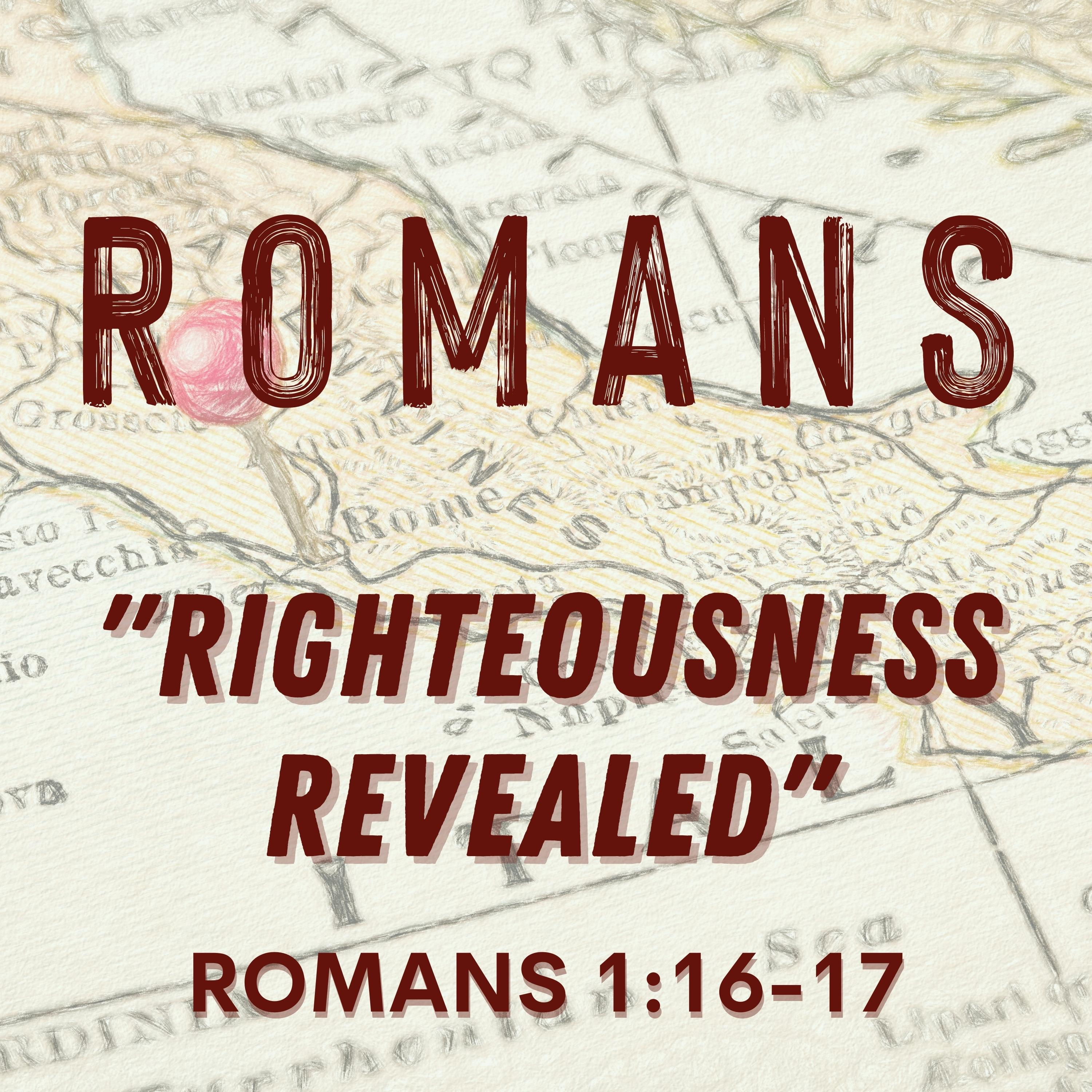 Romans 1:16-17 // Righteousness Revealed episode artwork