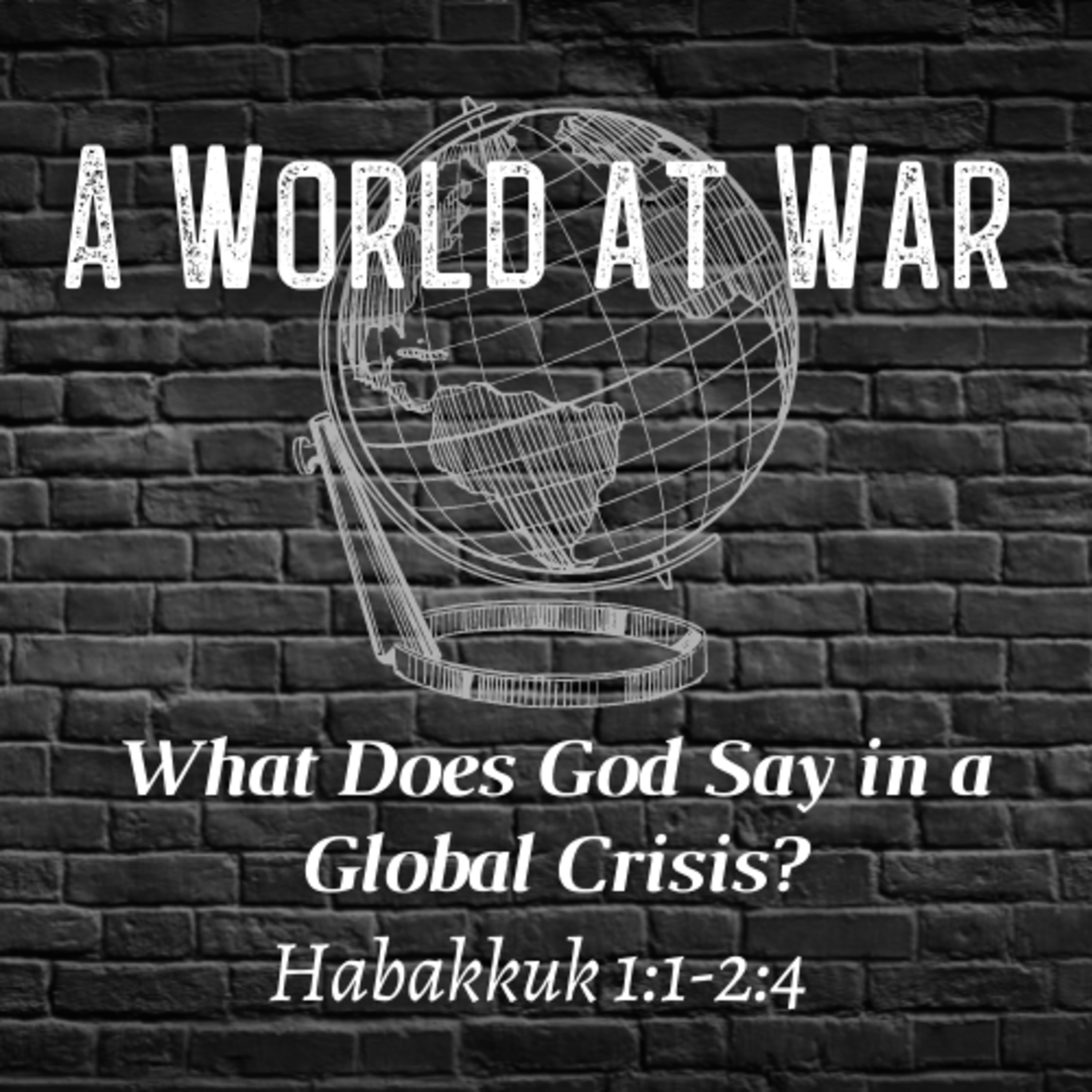 Habakkuk 1:1-2:4 // What Does God Say in a Global Crisis? episode artwork