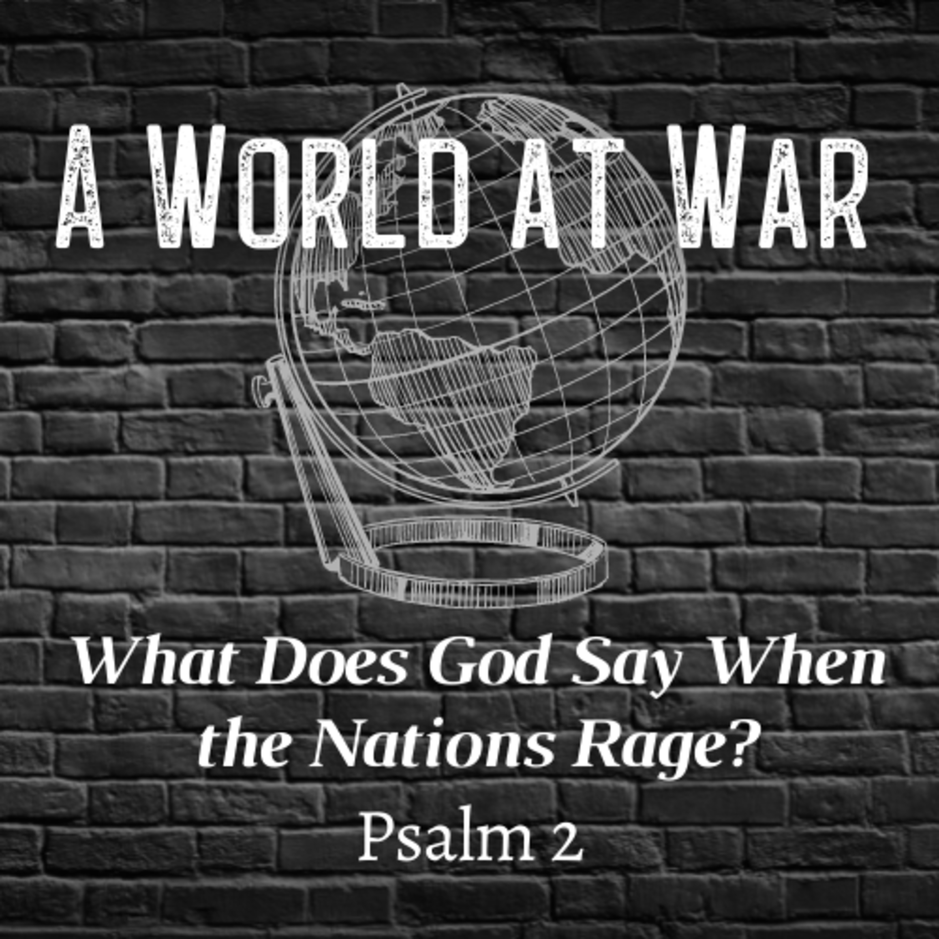 Psalm 2 // What Does God Say When the Nations Rage?  episode artwork