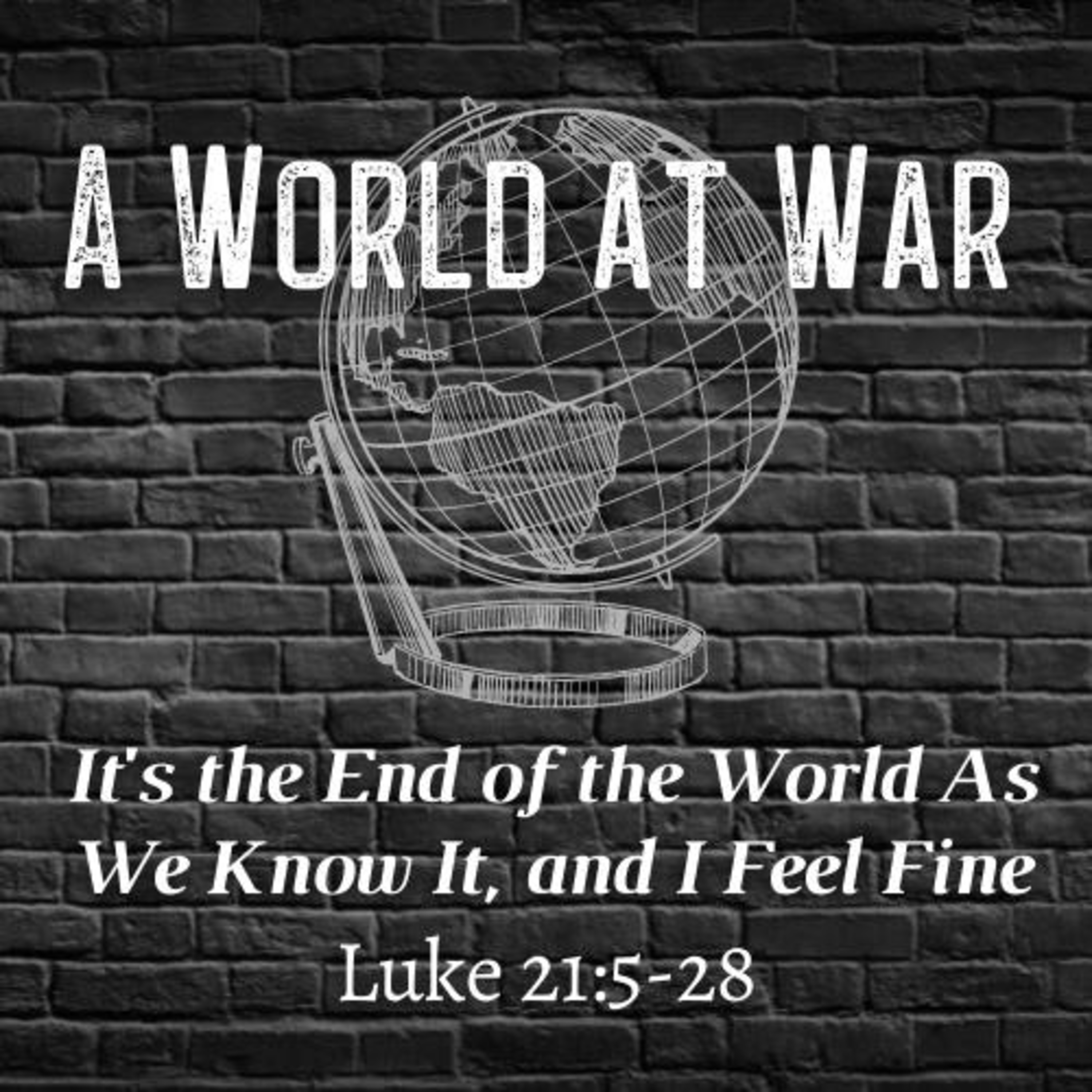 Luke 21:5-28 // It's the End of the World As We Know It and I Feel Fine episode artwork