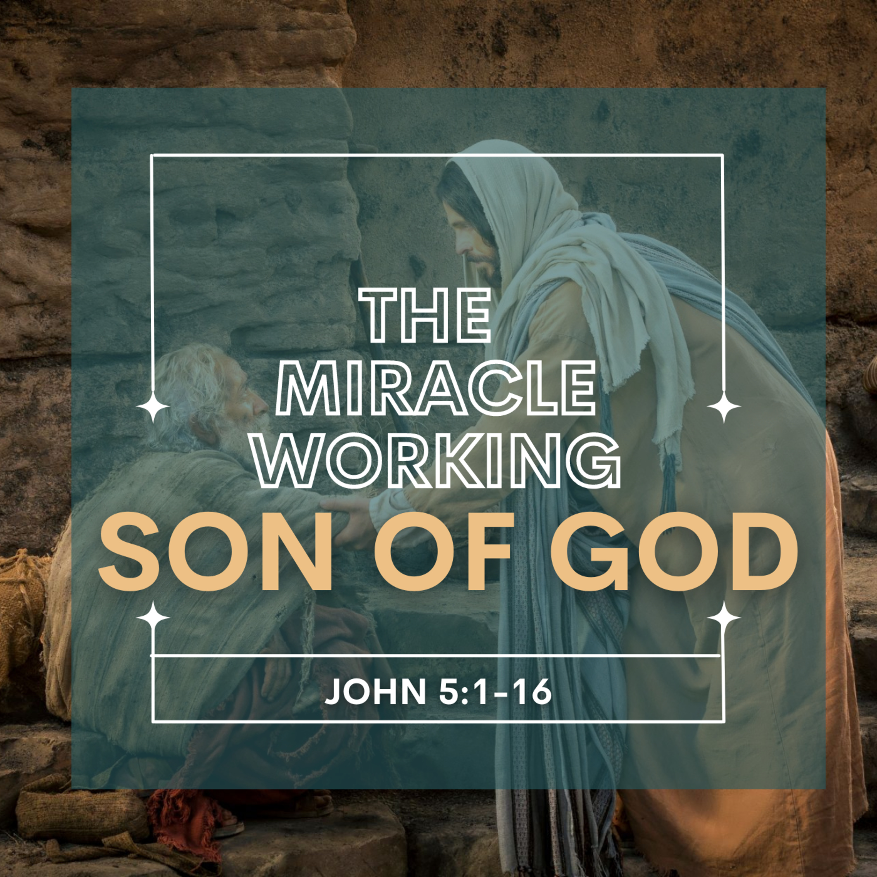 John 5:1-16 // The Miracle Working Son of God episode artwork