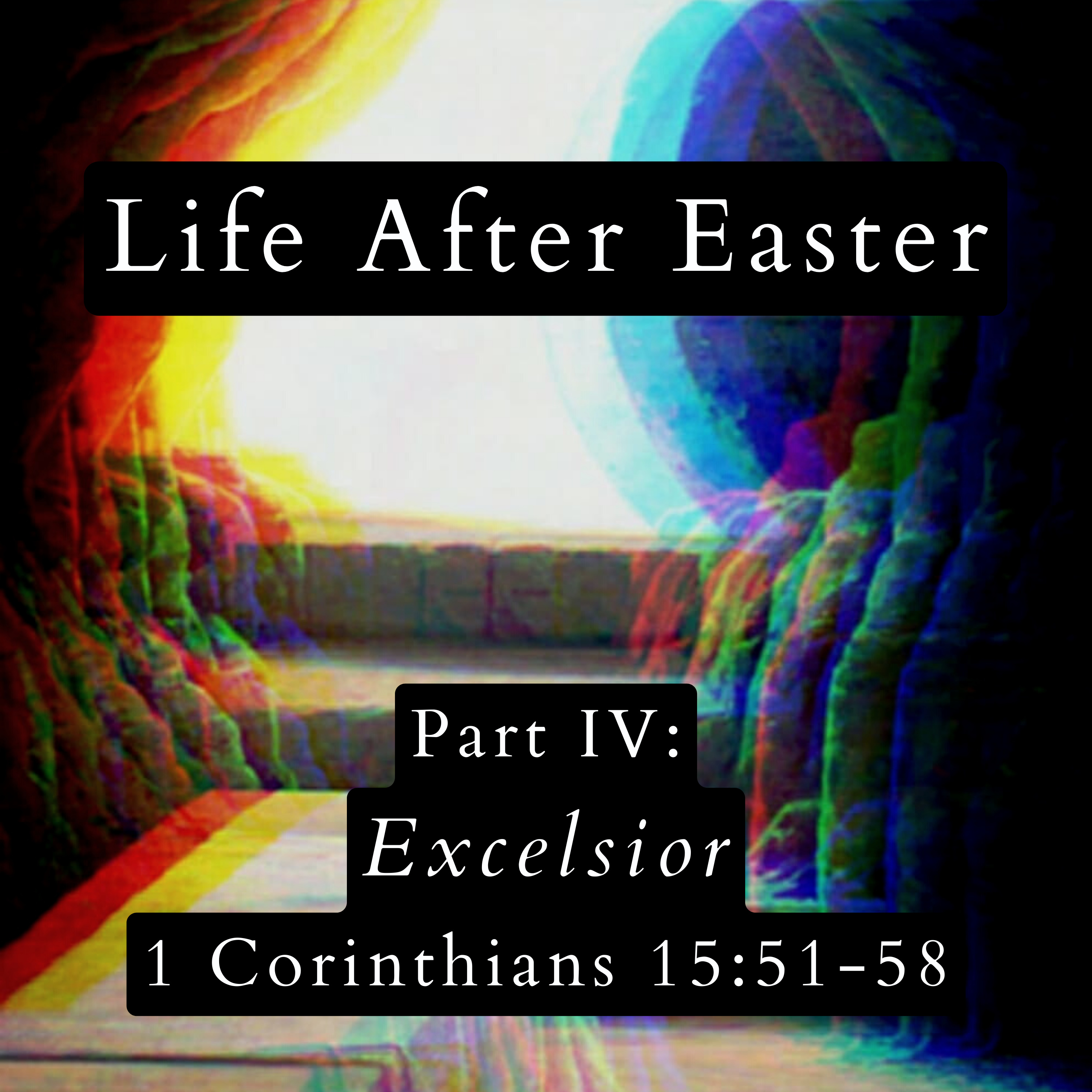 1 Corinthians 15:51-58 // Excelsior episode artwork