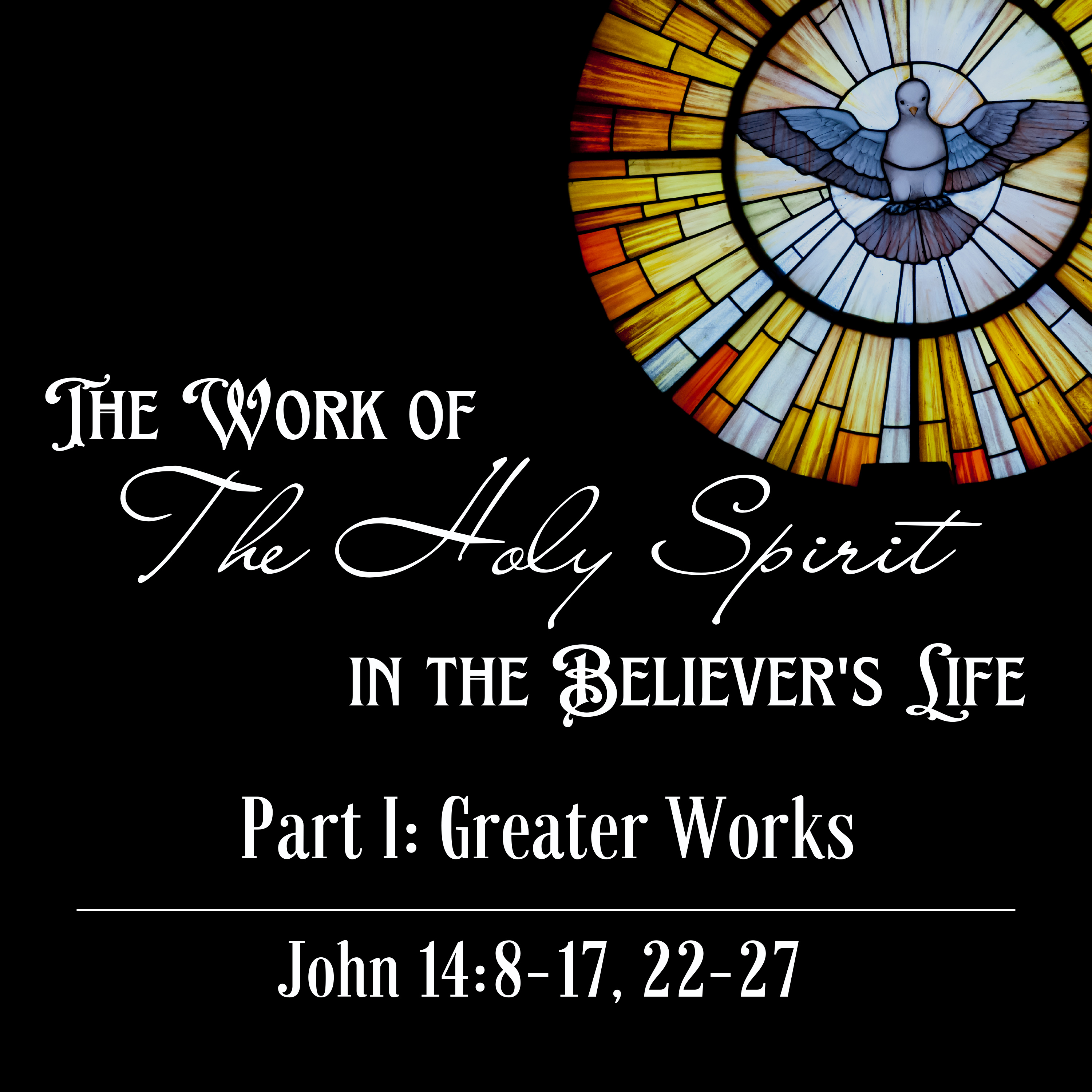 John 14:8-17, 22-27 // Greater Works episode artwork