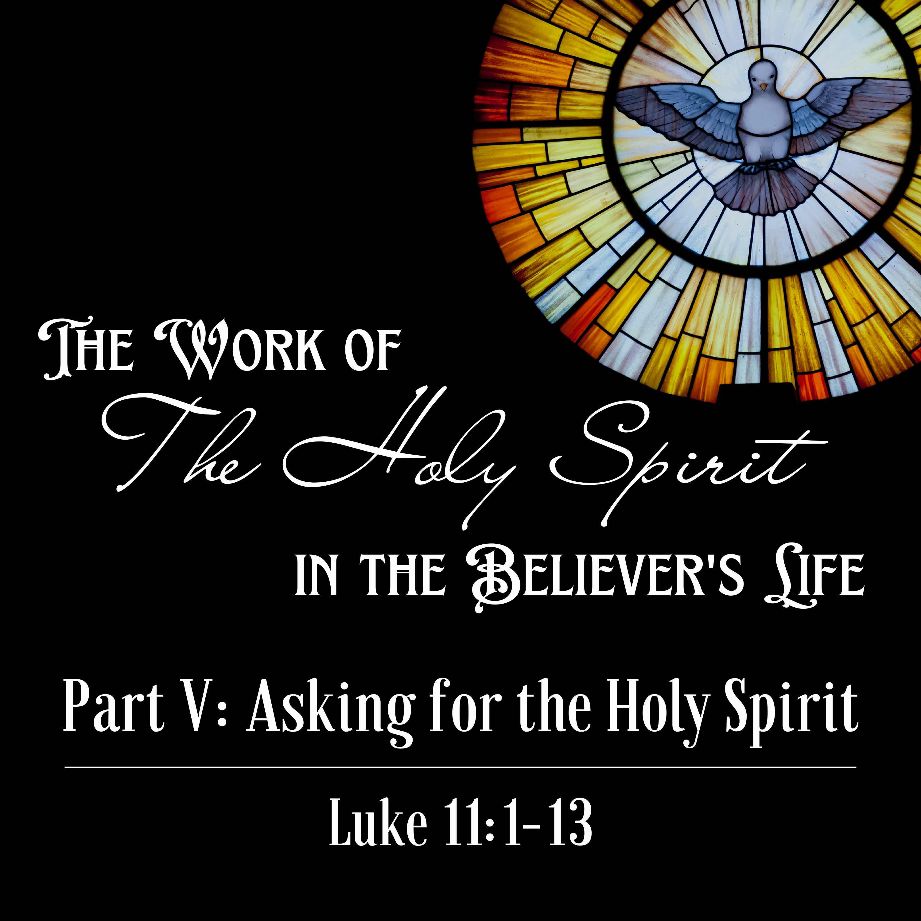 Luke 11:1-13 // Asking for the Holy Spirit episode artwork