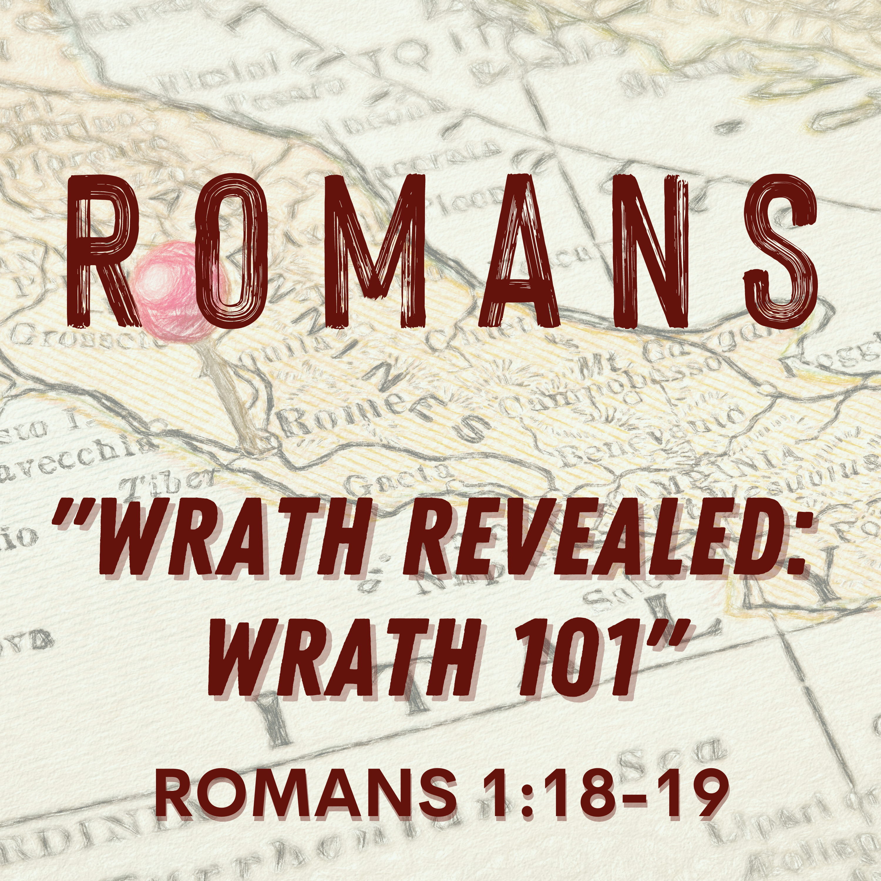 Romans 1:18-19 // Wrath Revealed: Wrath 101 episode artwork
