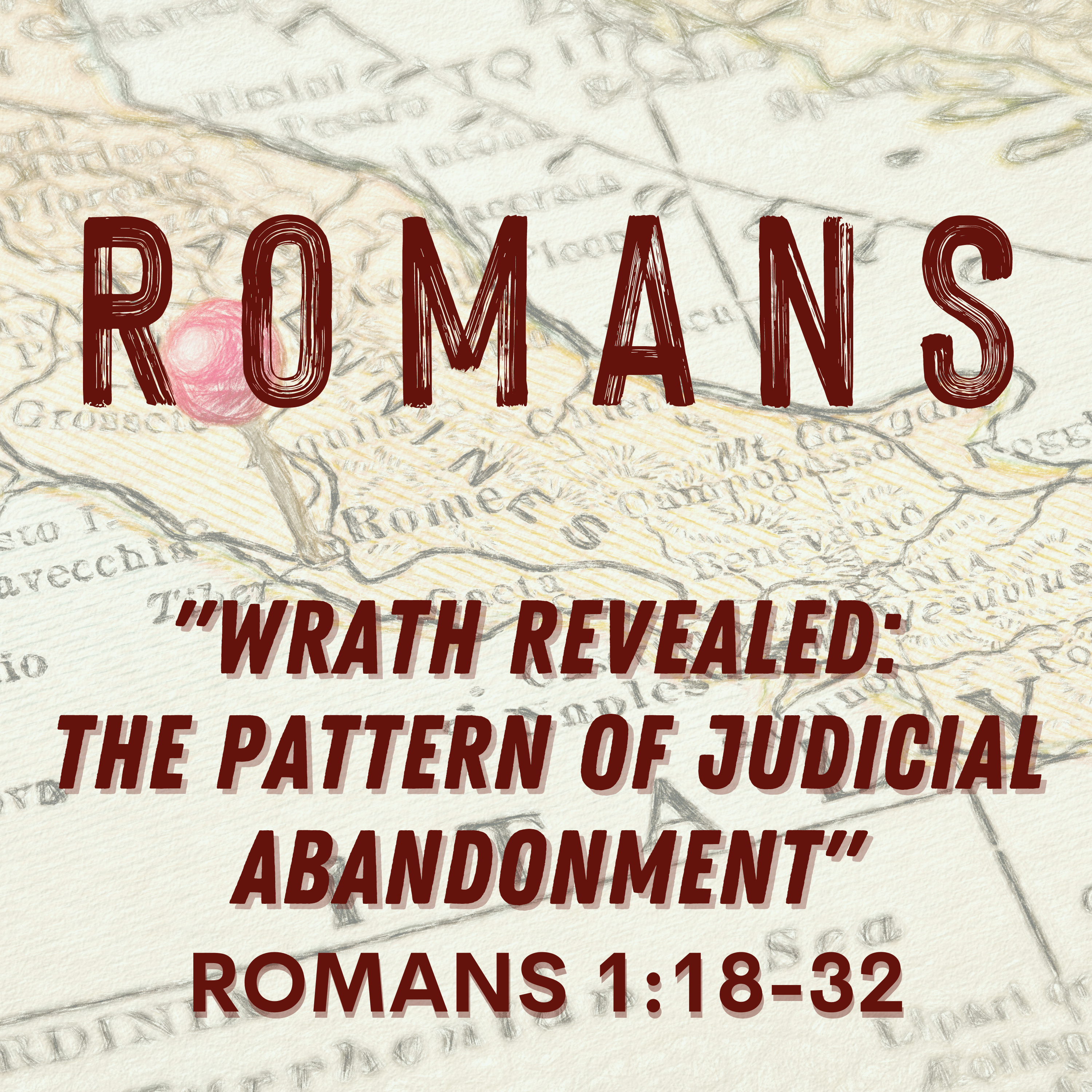 Romans 1:18-32 // Wrath Revealed: The Pattern of Judicial Abandonment episode artwork