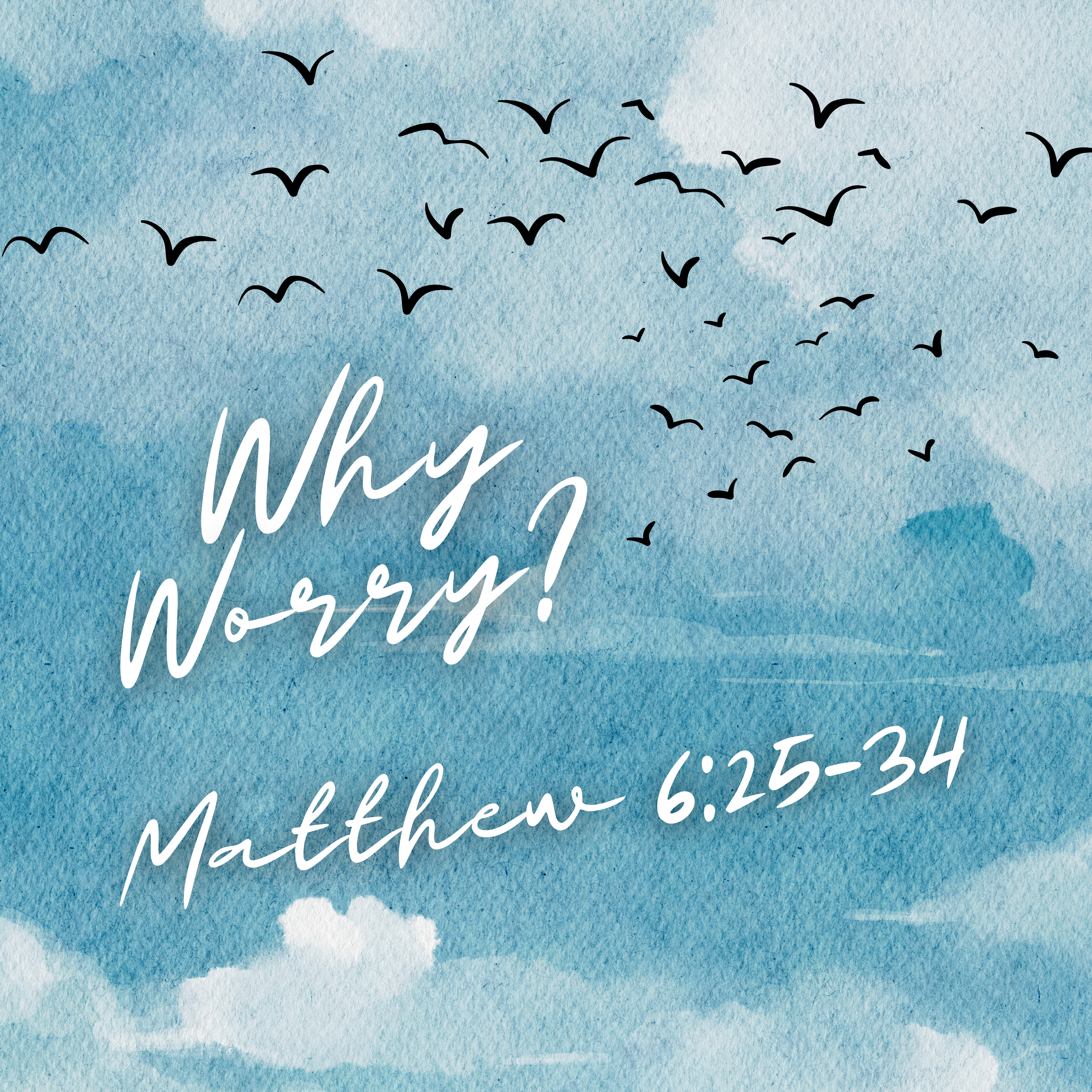 Matthew 6:25-34 // Why Worry? episode artwork