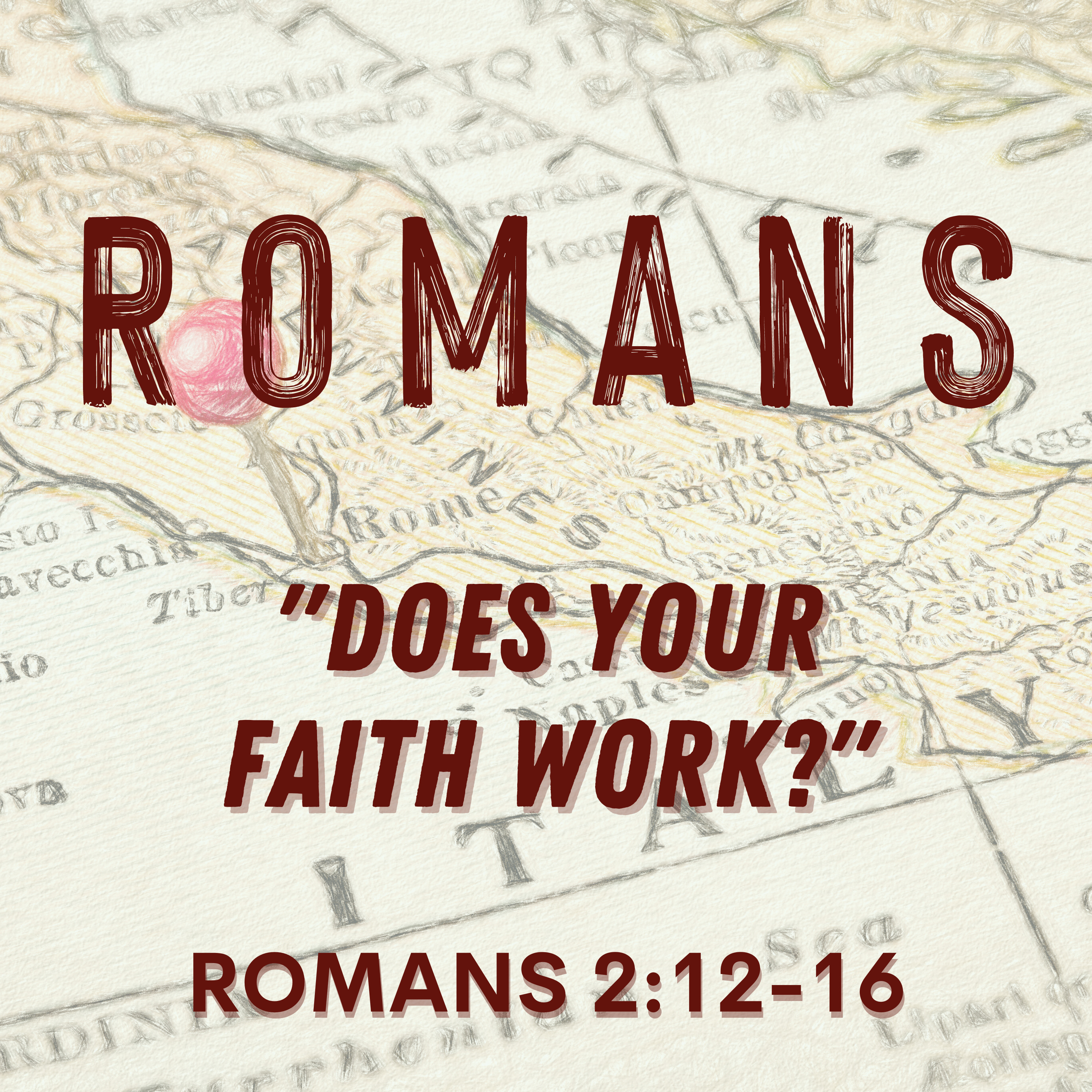 Romans 2:12-16 // Does Your Faith Work? episode artwork