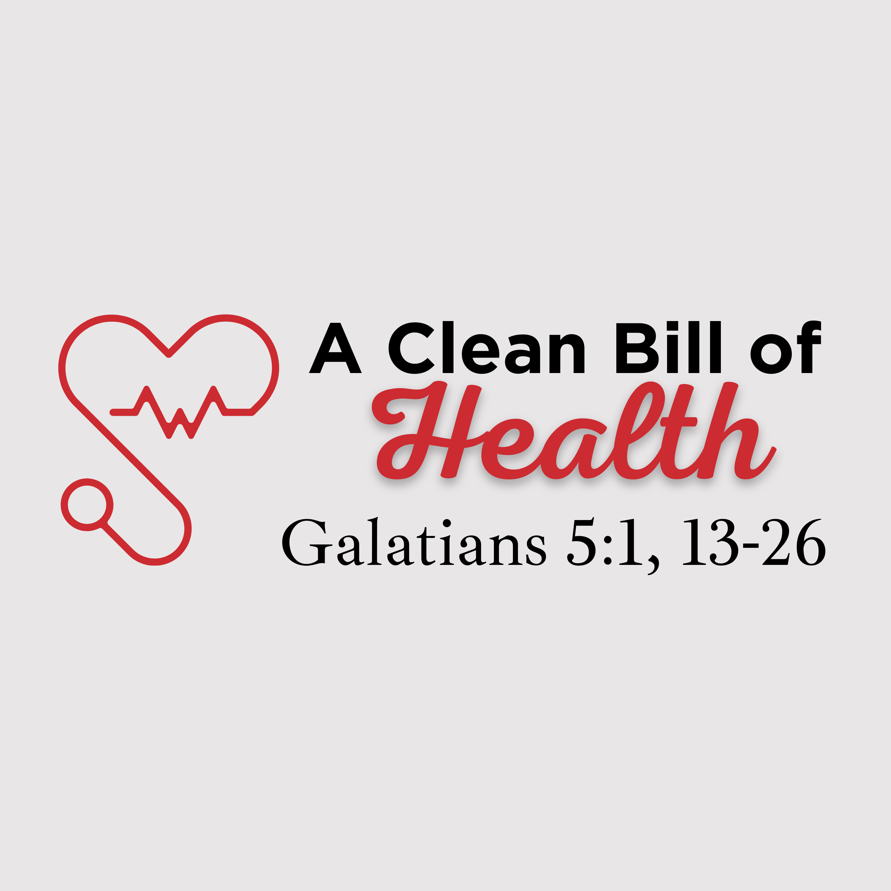 Galatians 5:1, 13-26 // A Clean Bill of Health episode artwork