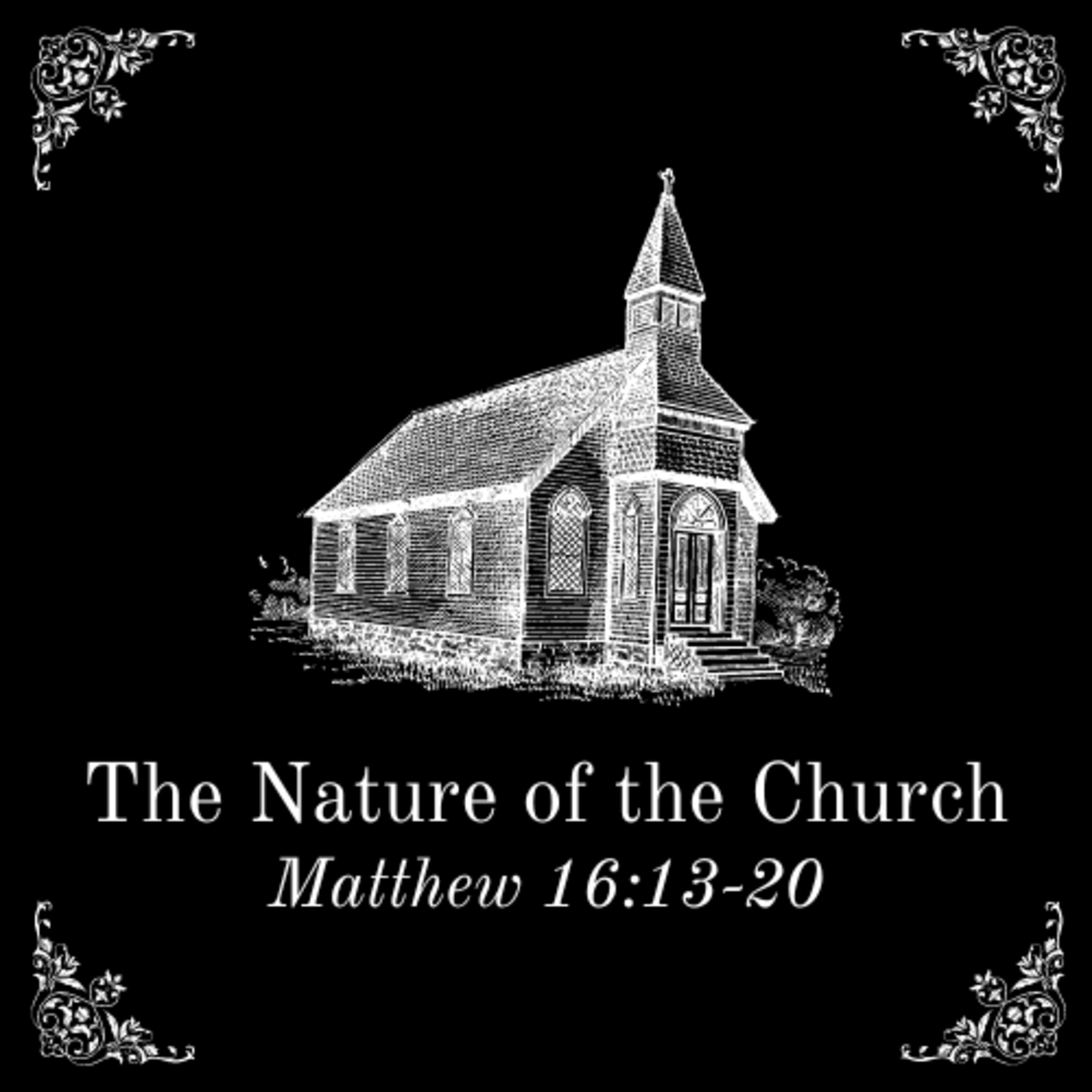 Matthew 16:13-20 // The Nature of the Church episode artwork