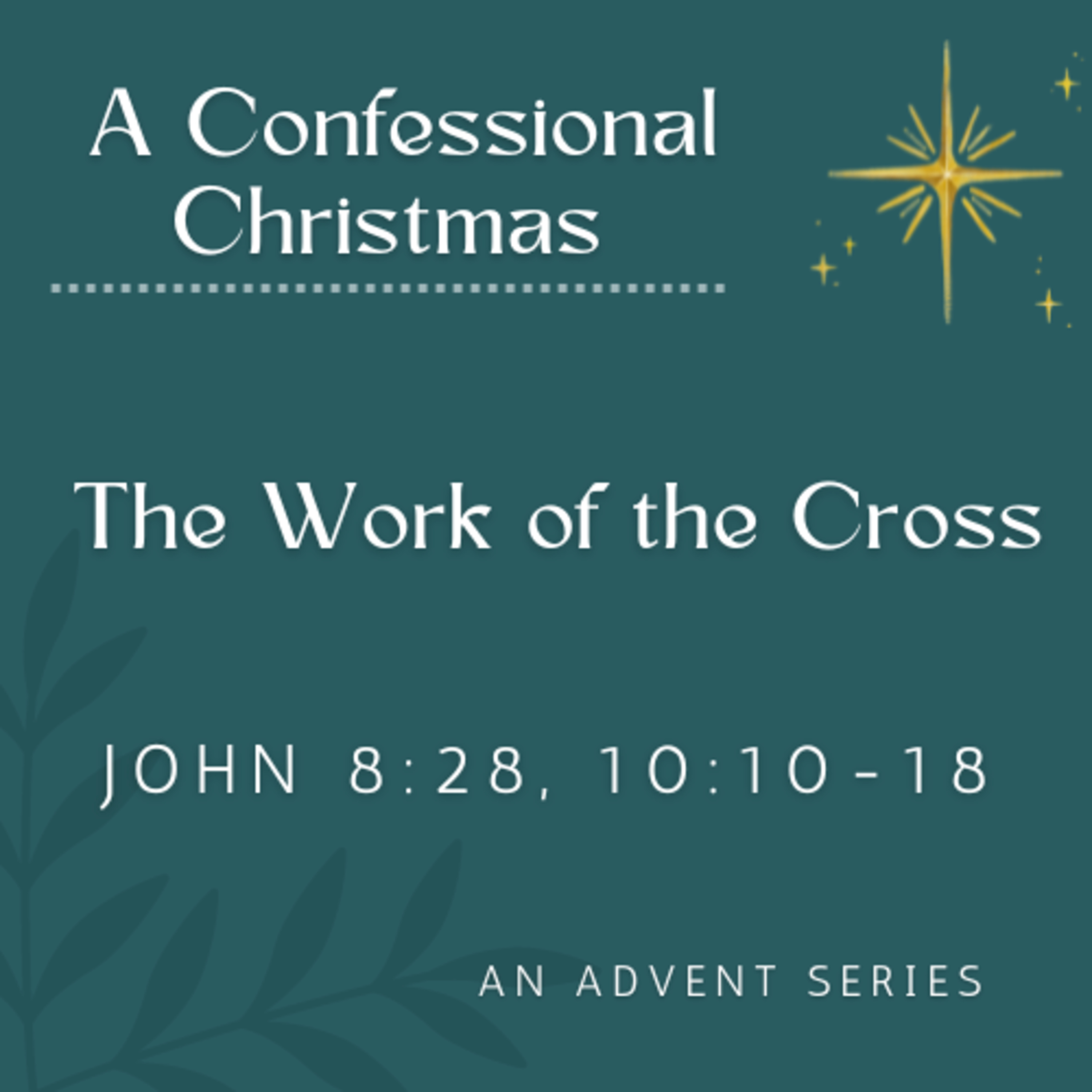 John 8:28, 10:10-18 // The Work of the Cross episode artwork