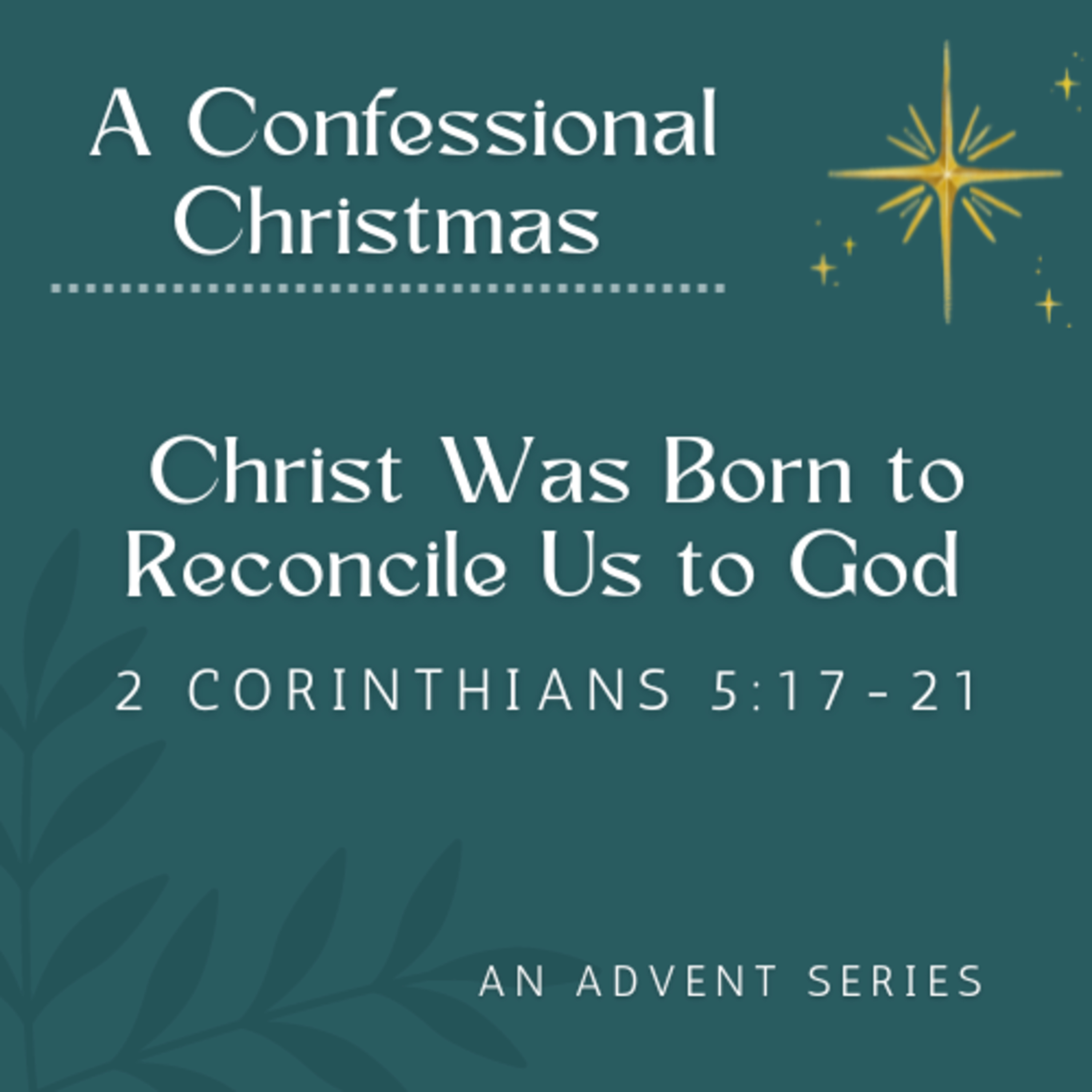 2 Corinthians 5:17-21 // Christ Was Born to Reconcile Us to God episode artwork