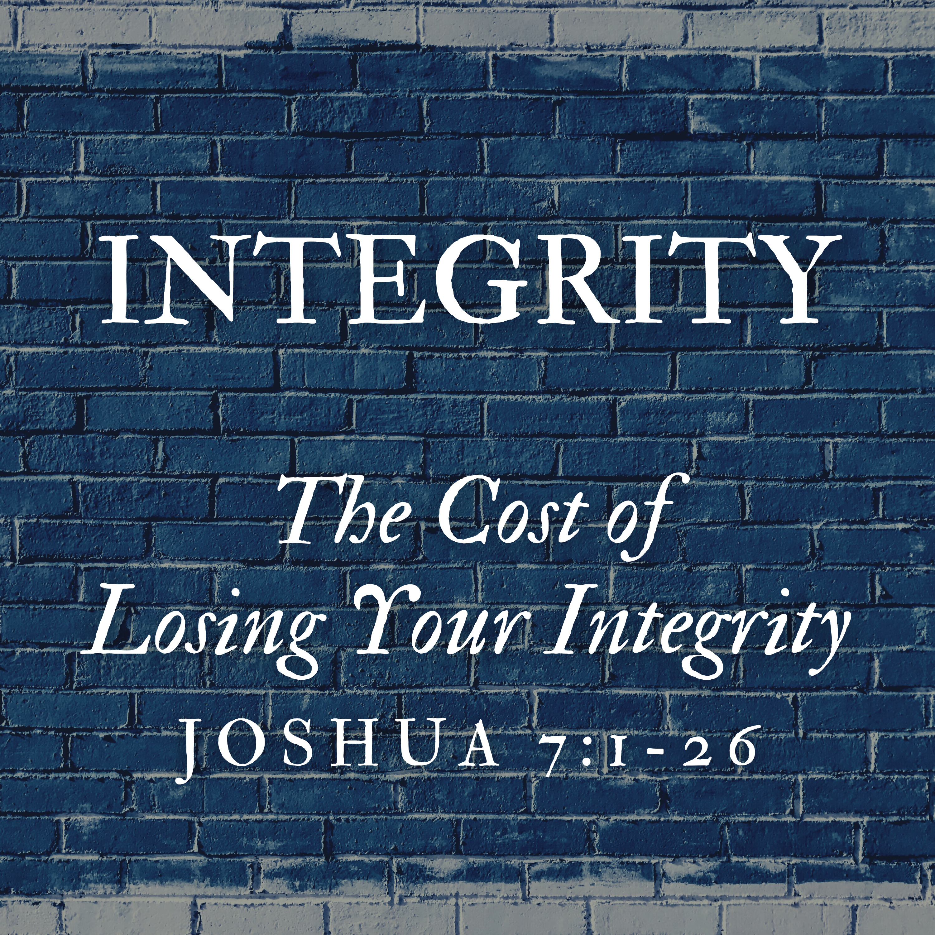 Joshua 7:1-26 // The Cost of Losing Your Integrity episode artwork