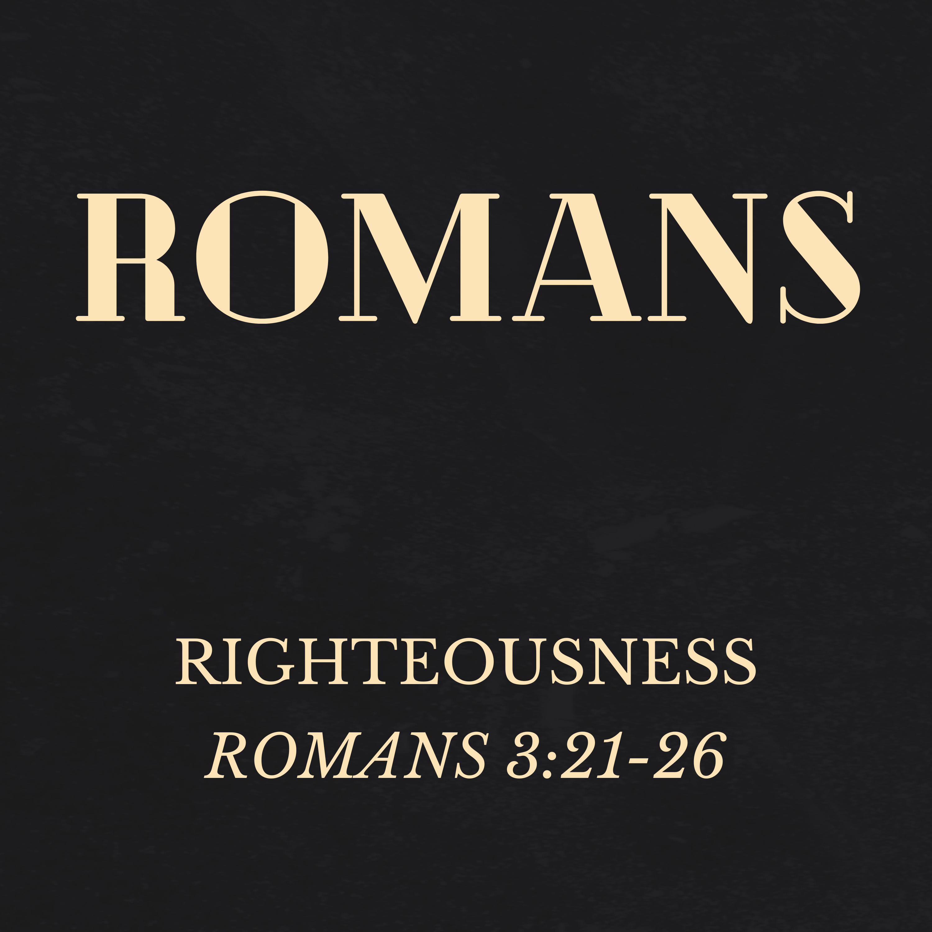 Romans 3:21-26 // Righteousness episode artwork