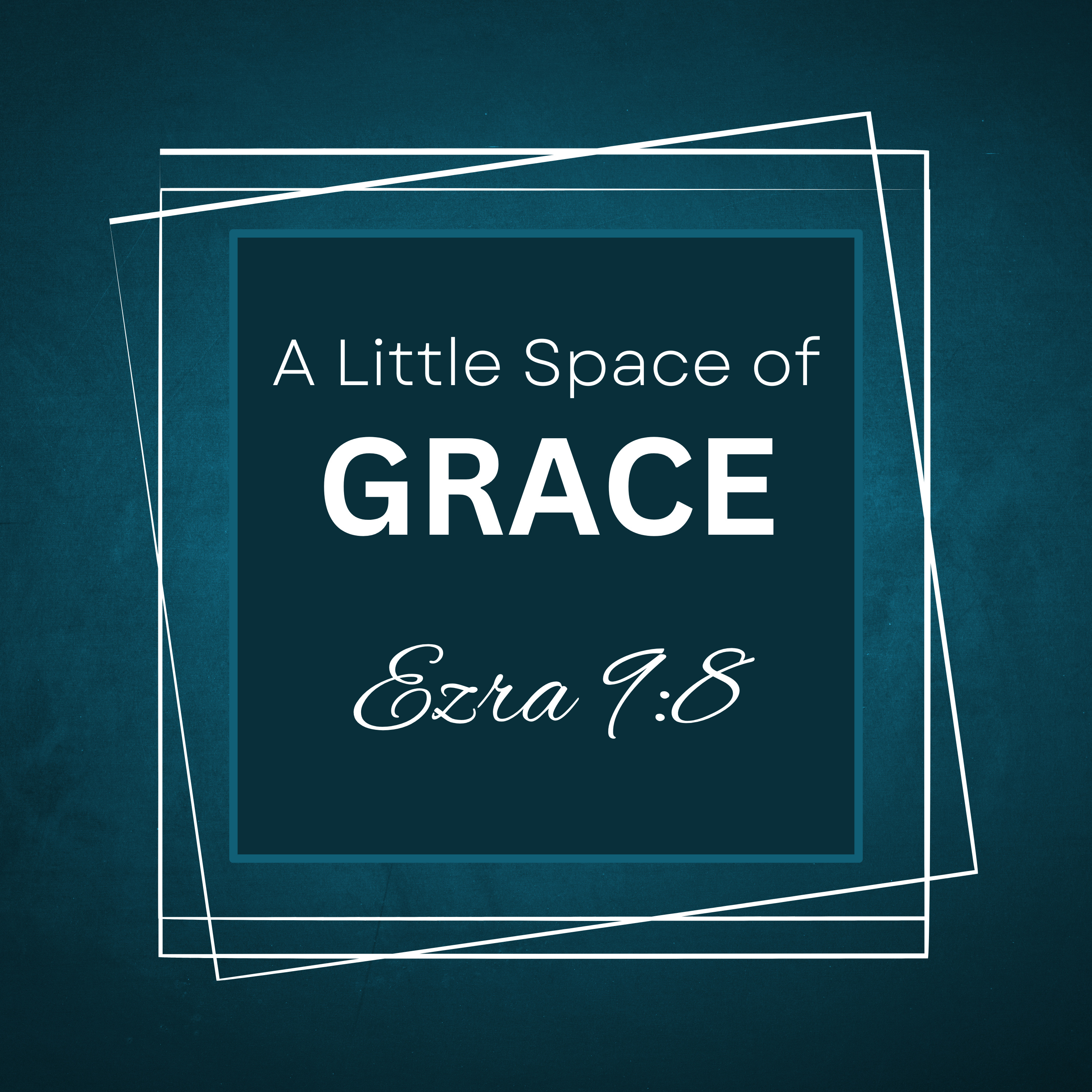 Ezra 9:8 // A Little Space of Grace episode artwork