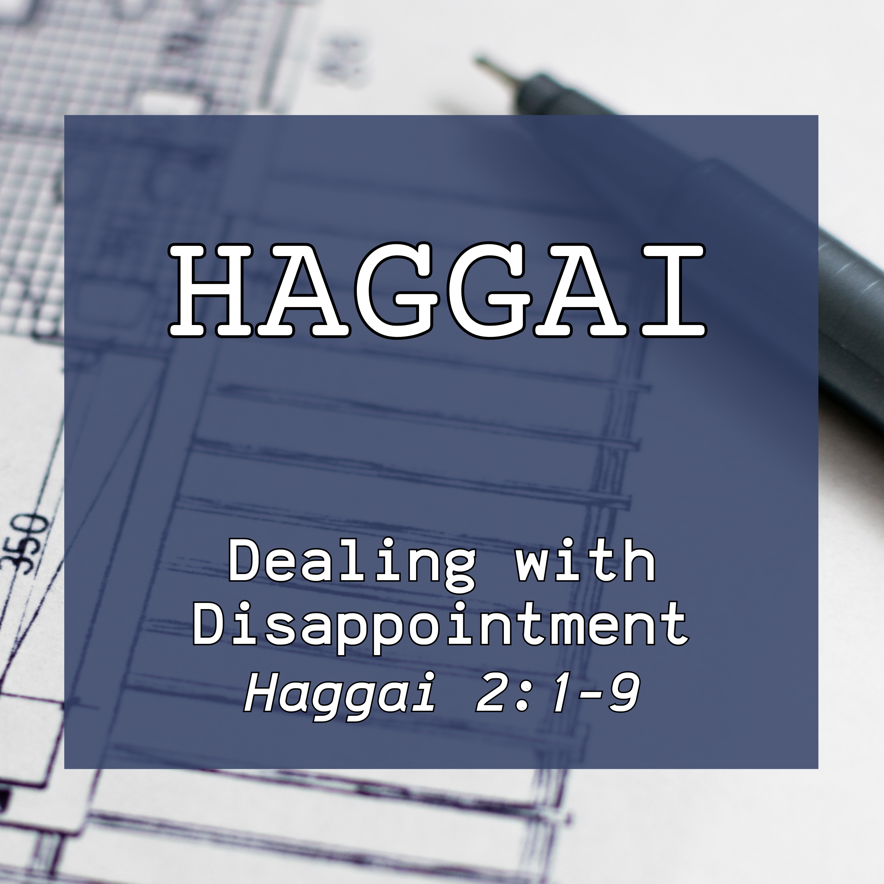 Haggai 2:1-9 // Dealing with Disappointment episode artwork