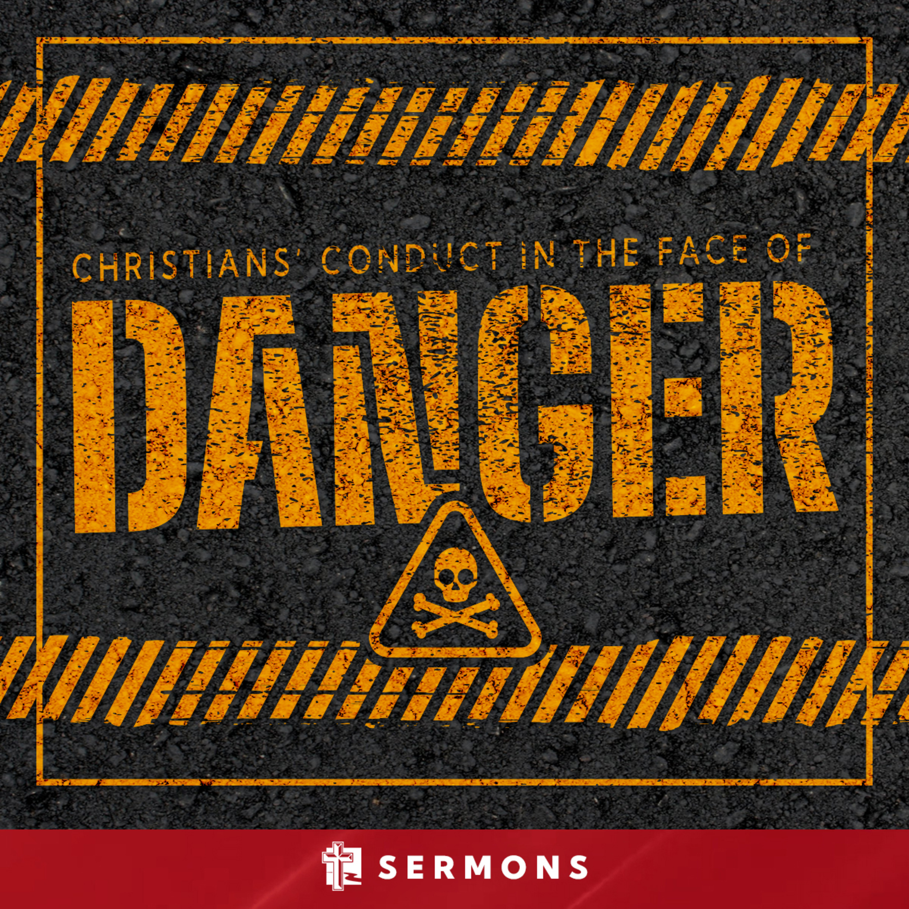 Christians' Conduct In the Face of Danger (October 16, 2022) episode artwork