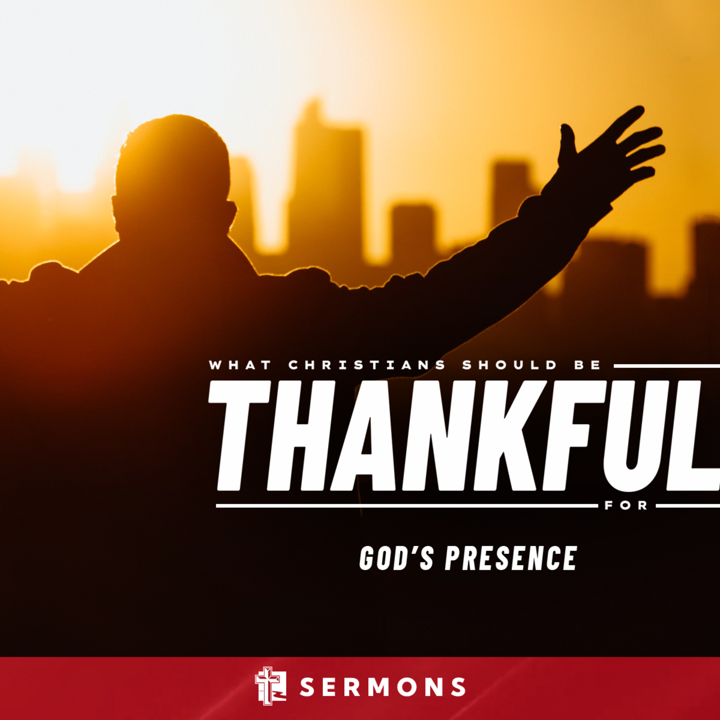 What Christians Should Be Thankful For: God's Presence (November 20, 2022) episode artwork
