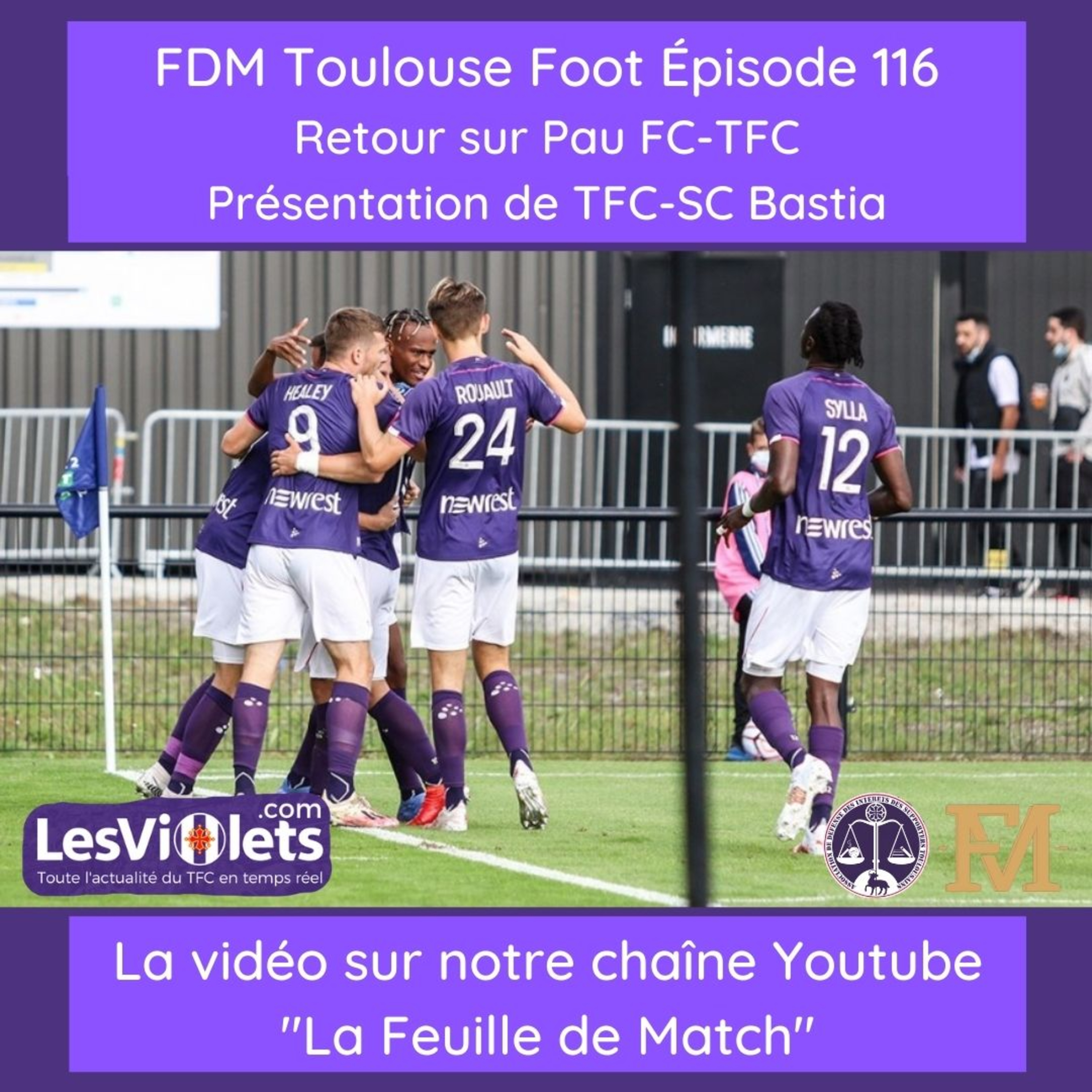 FDM Toulouse Foot - Episode 116 - retour Pau FC-TFC et présentation TFC-SC Bastia