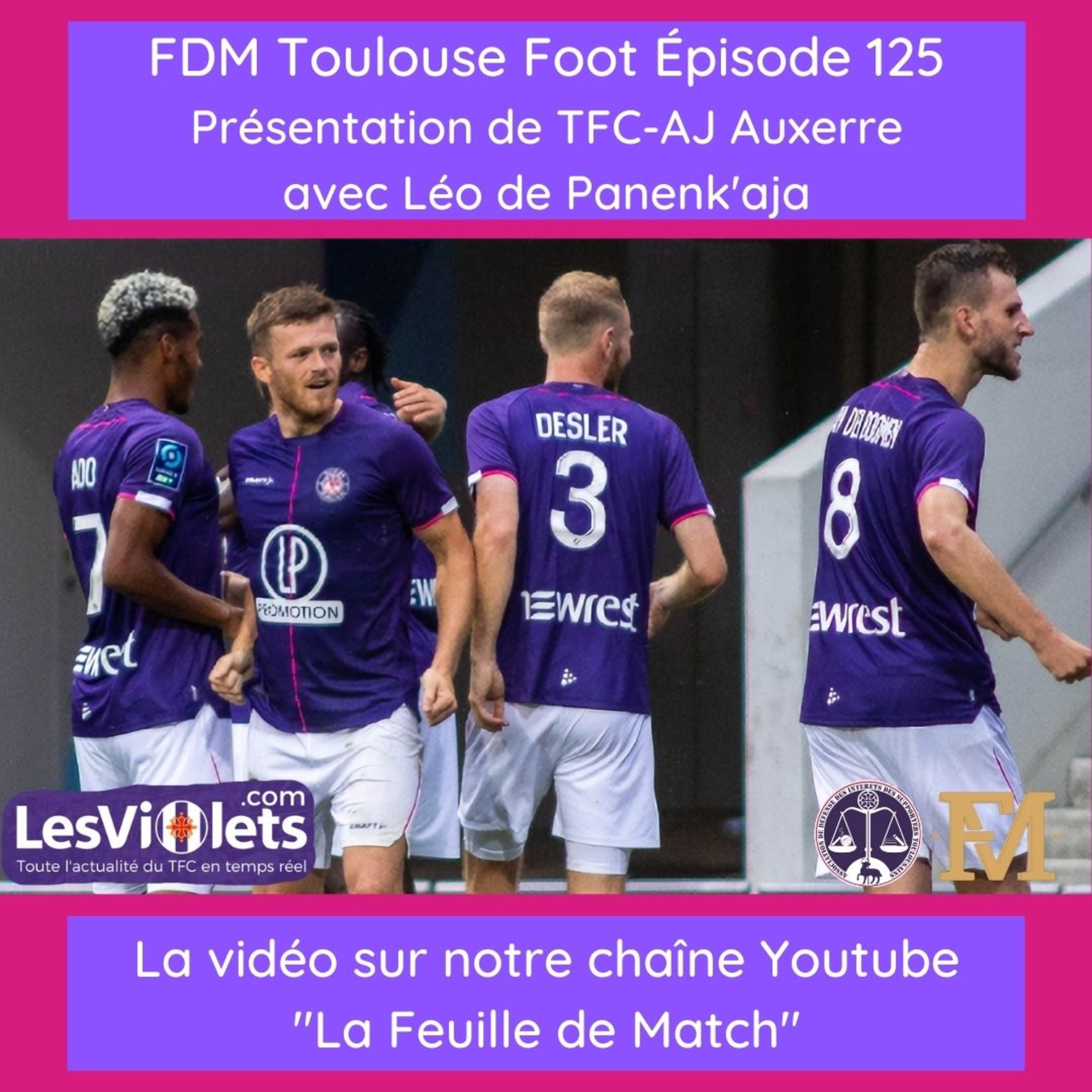 FDM Toulouse Foot - Episode 125 - présentation TFC-AJ Auxerre avec Léo de la chaine Panenk'Aja