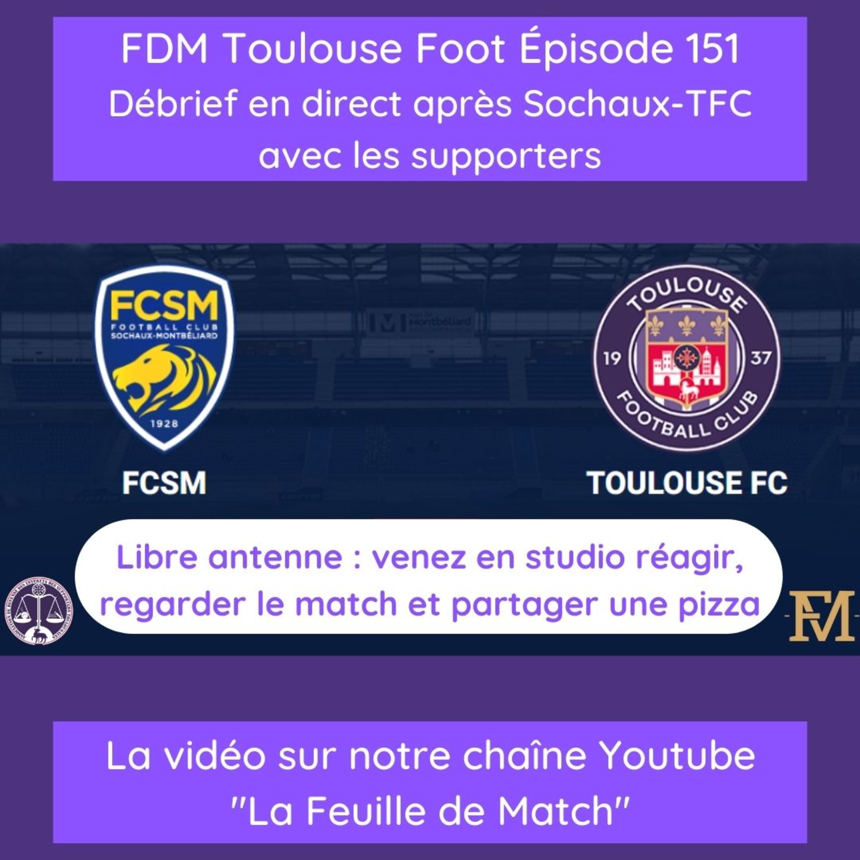 FDM Toulouse Foot – Episode 151 – débrief après Sochaux-TFC en direct avec les supporters