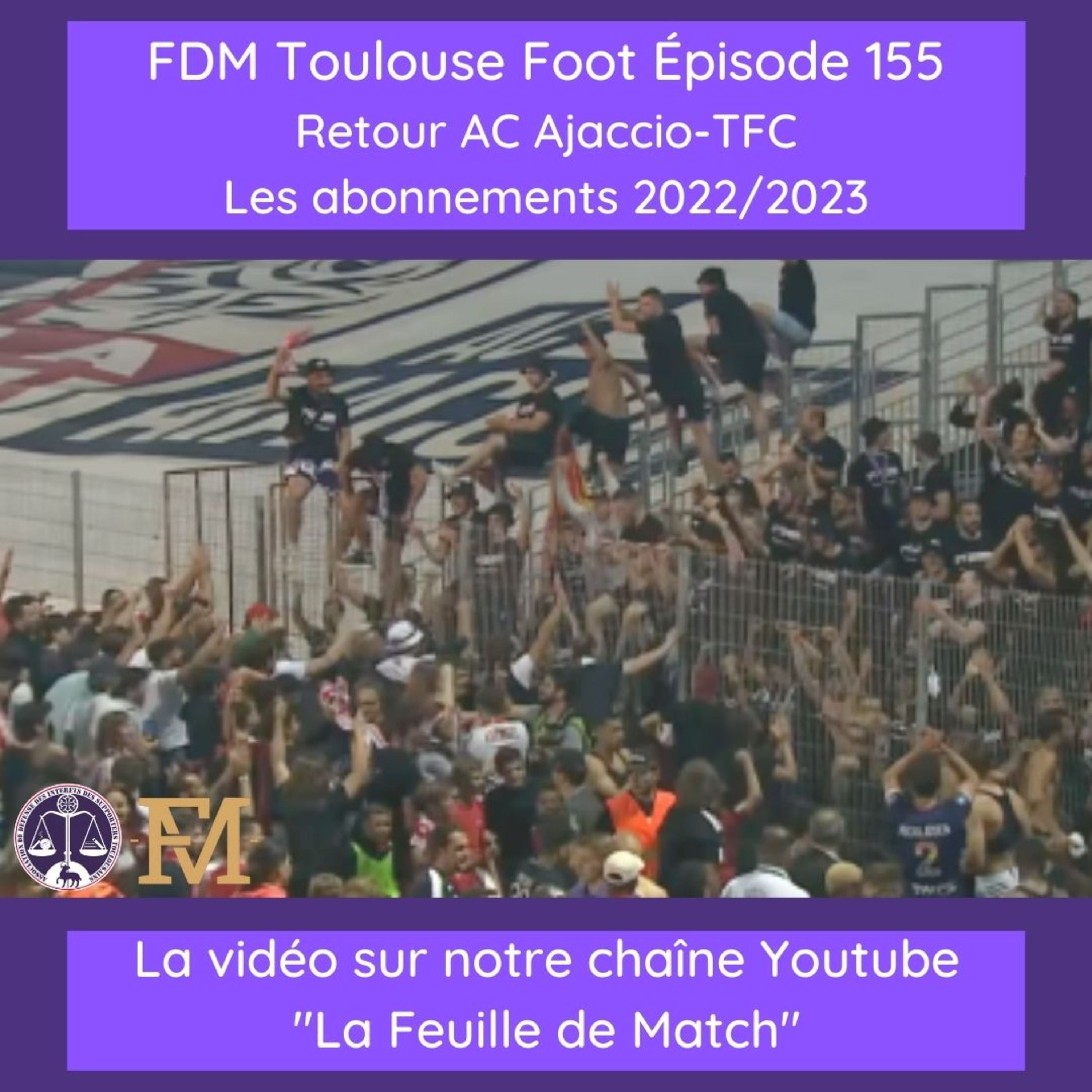 FDM Toulouse Foot – Episode 155 – retour sur AC Ajaccio-TFC - la campagne d'abonnements 2022/2023