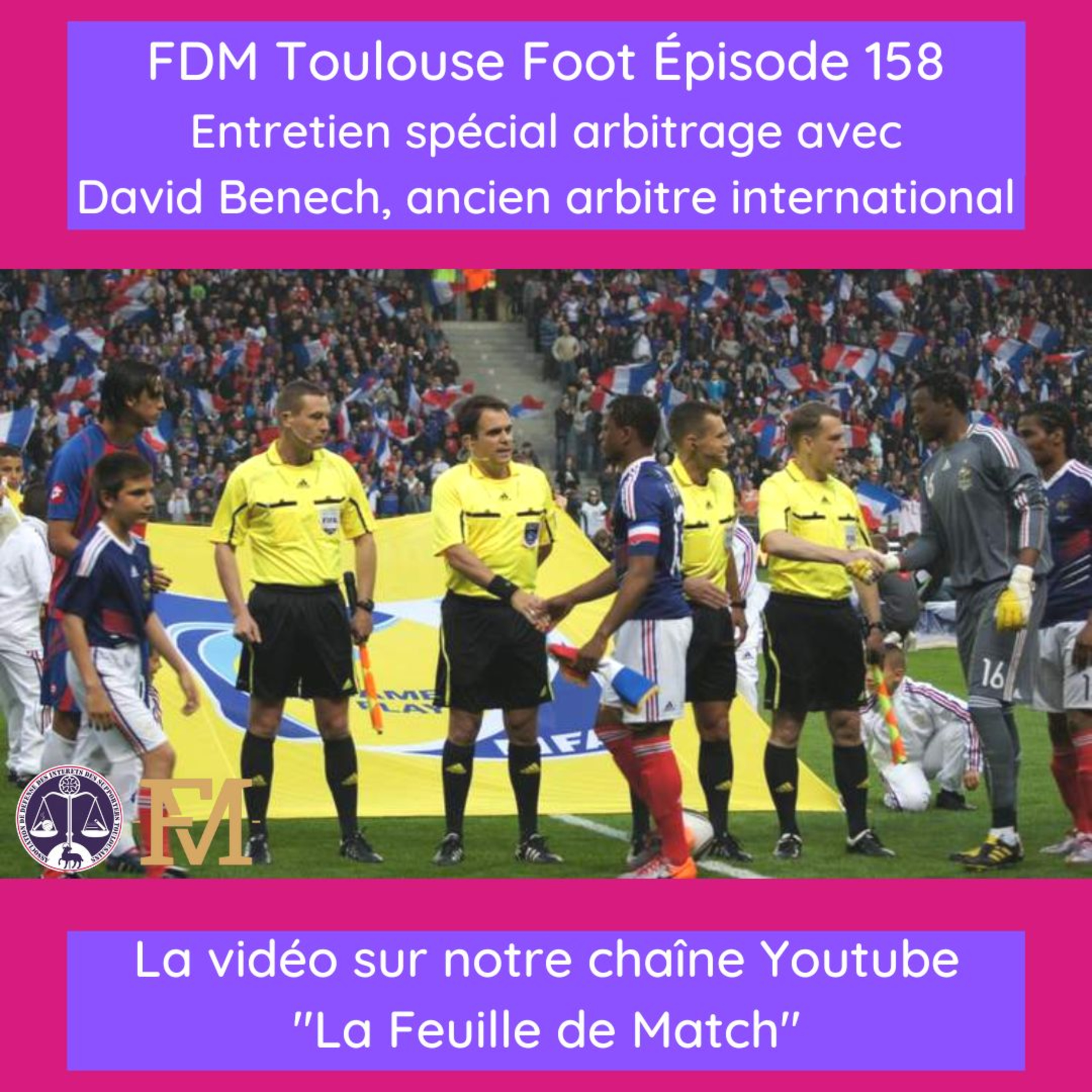 FDM Toulouse Foot – Episode 158 – entretien avec David Benech, ancien arbitre international