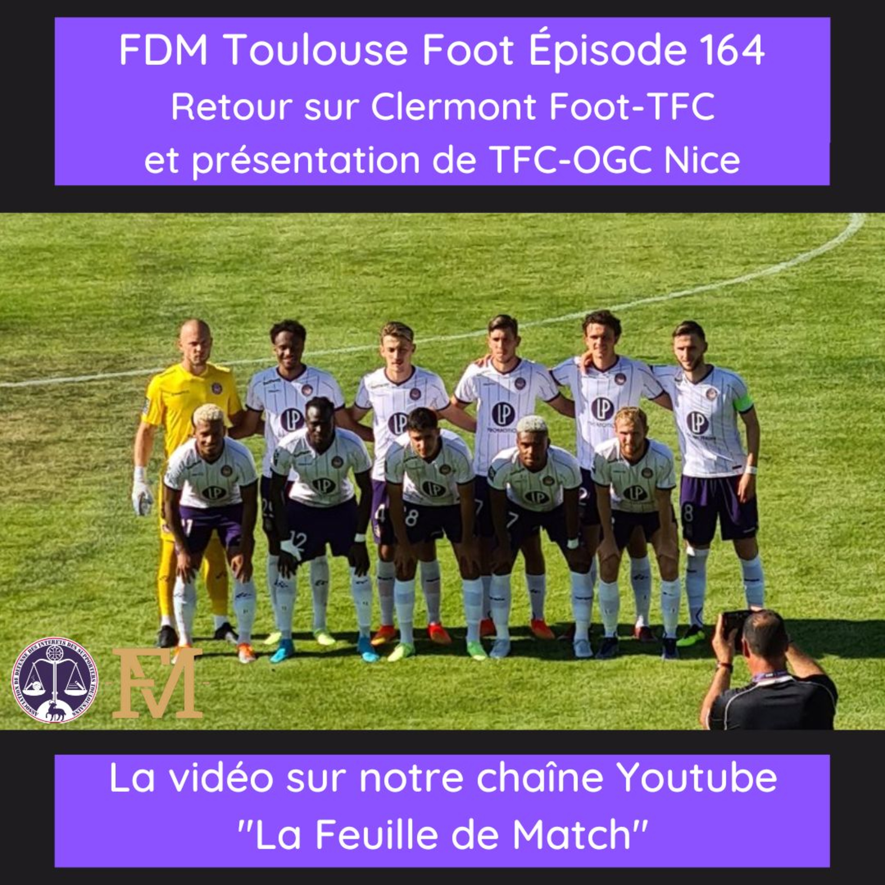 FDM Toulouse Foot – Episode 164 - retour sur Clermont Foot-TFC et présentation de TFC-OGC Nice avec Ben de 100% Aiglons sur France Bleu Azur