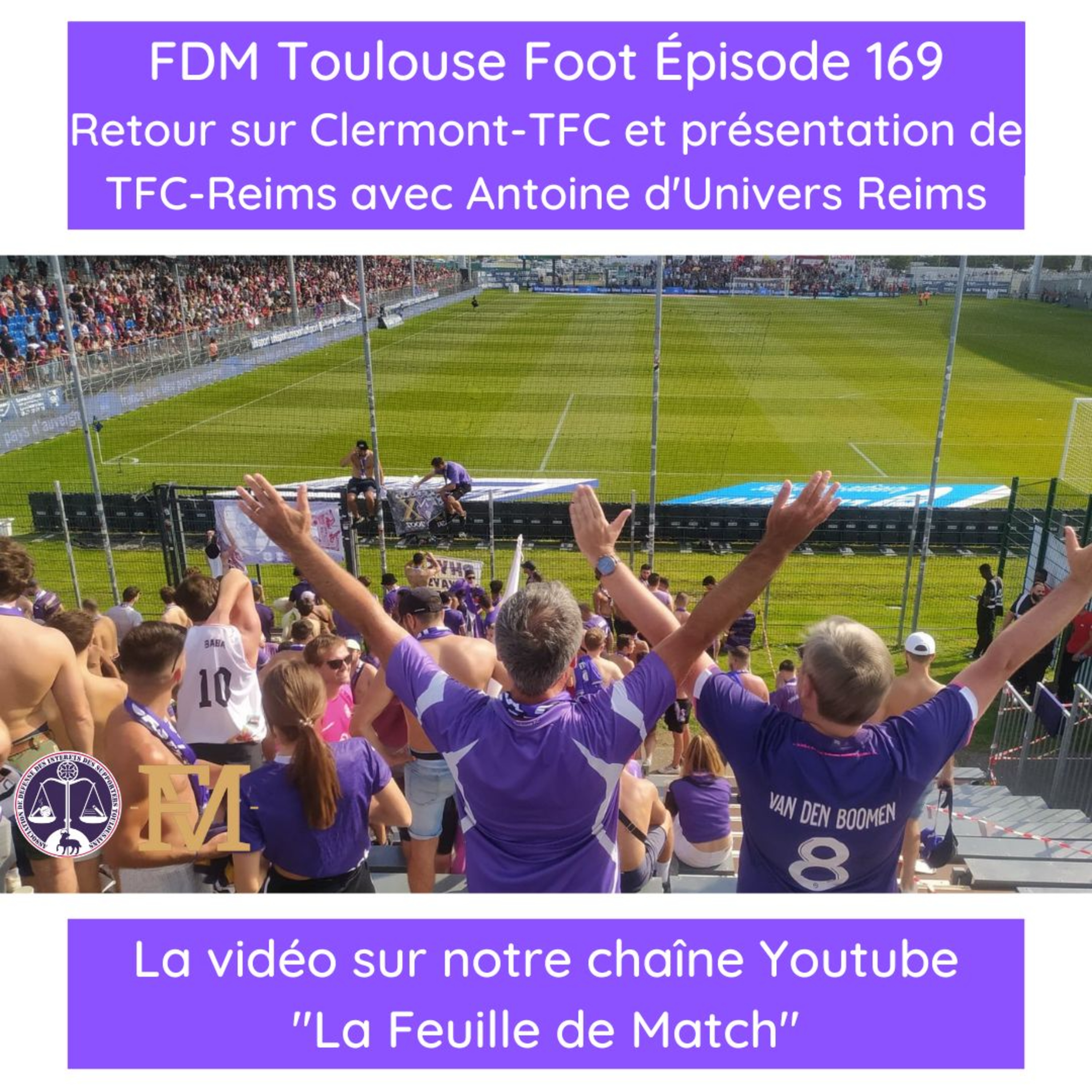 FDM Toulouse Foot – Episode 169 - retour Clermont Foot-TFC & présentation de TFC-Stade de Reims avec Antoine de Univers Reims