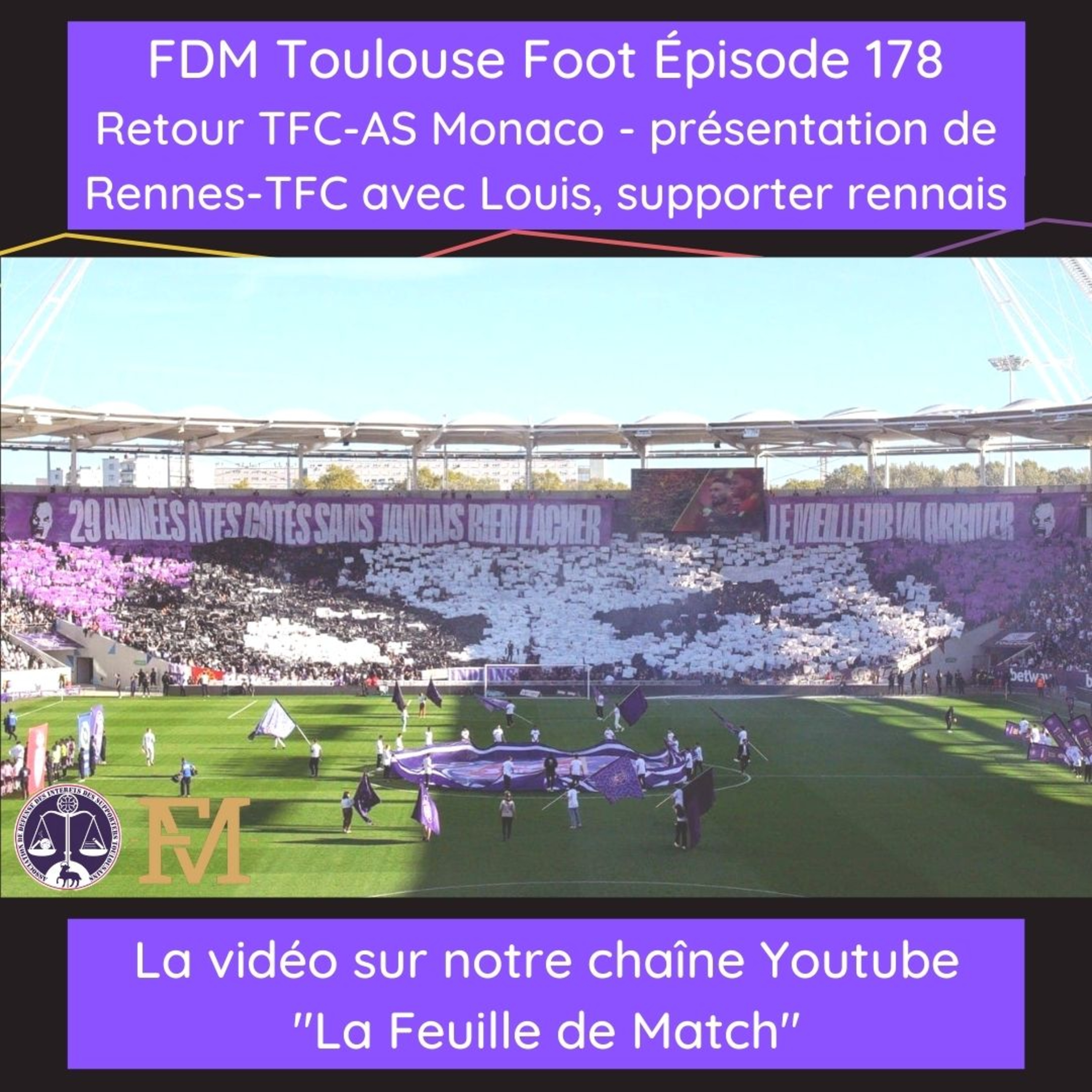 FDM Toulouse Foot - Épisode 178 - Retour sur TFC-AS Monaco - Présentation de Rennes-TFC avec Louis, supporter rennais
