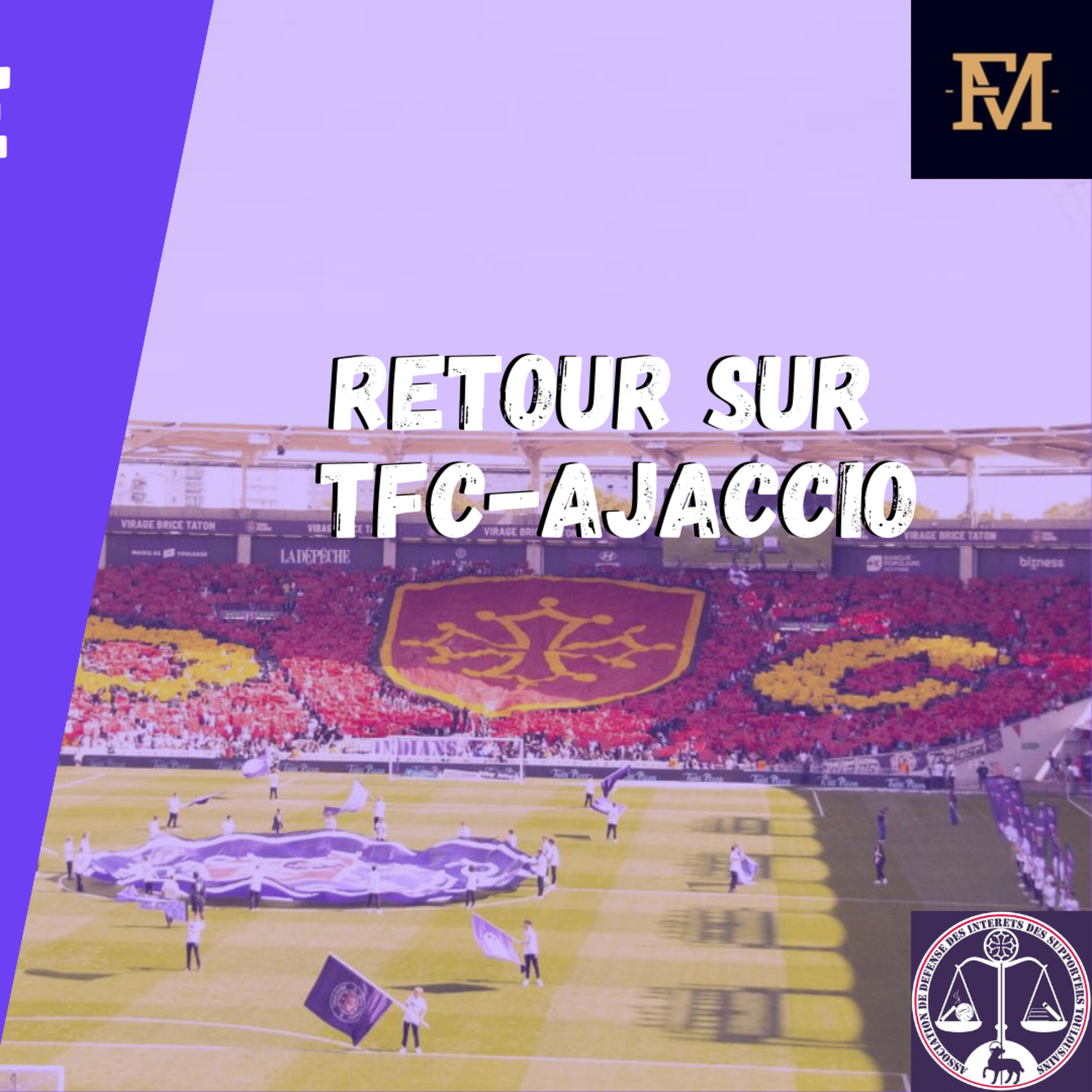 [Extrait] FDM Toulouse Foot Épisode 187 - Retour sur TFC-AC Ajaccio - 16ème de finale de Coupe de France