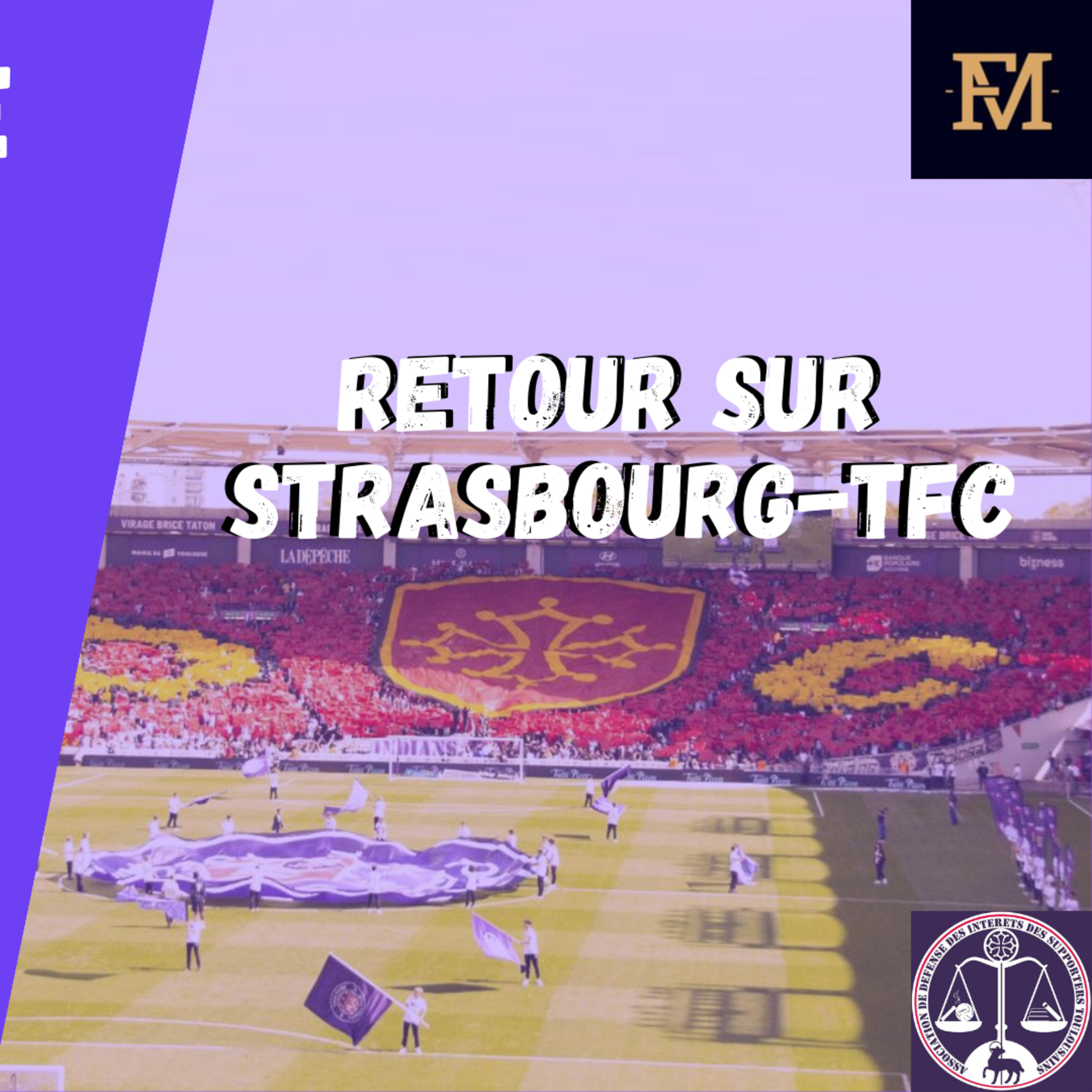[Extrait] FDM Toulouse Foot Épisode 188 - retour sur RC Strasbourg-TFC
