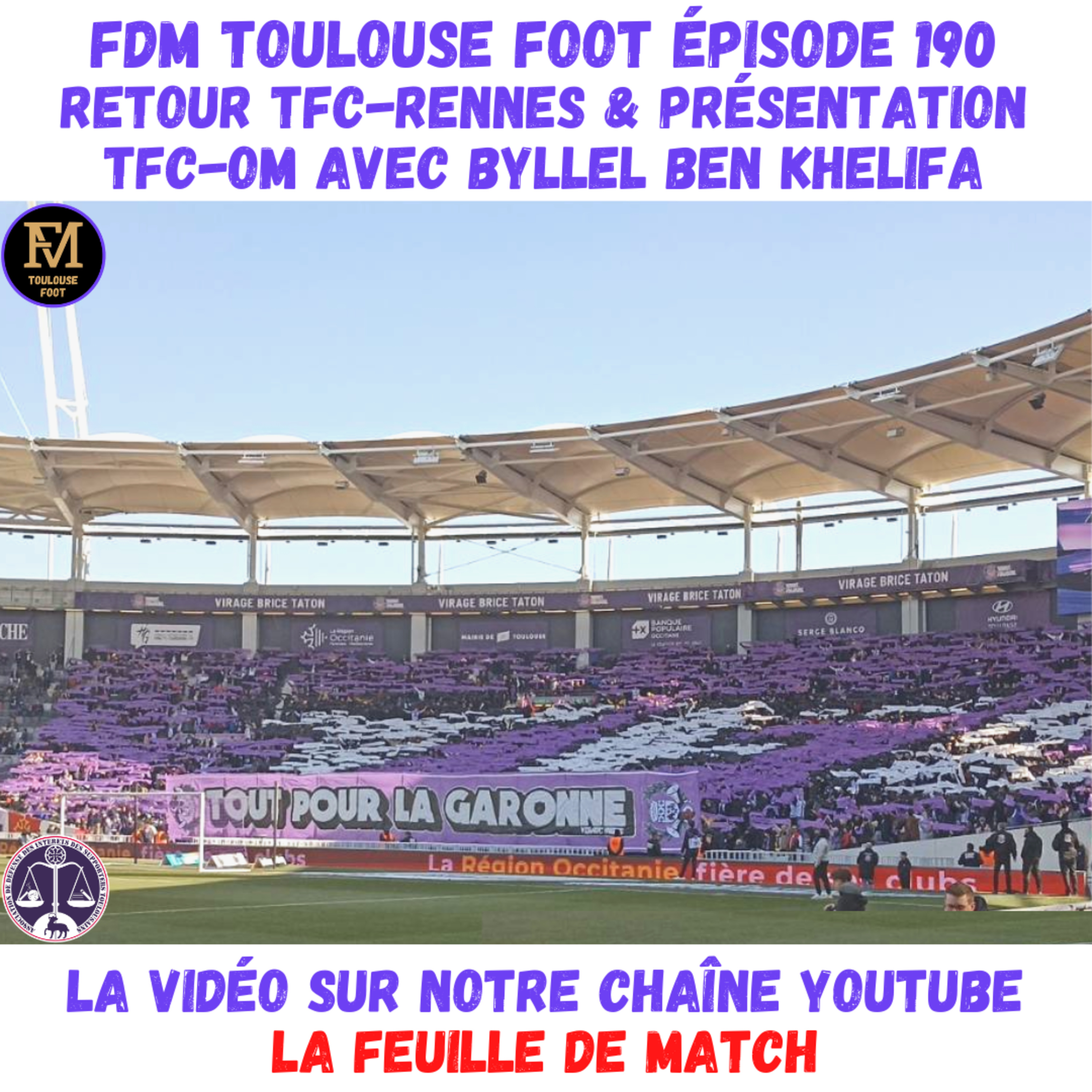 FDM Toulouse Foot Épisode 190 - Retour sur TFC-Rennes - Présentation de TFC-OM avec Byllel Ben Khelifa supporter marseillais & commentateur pour Le Phocéen