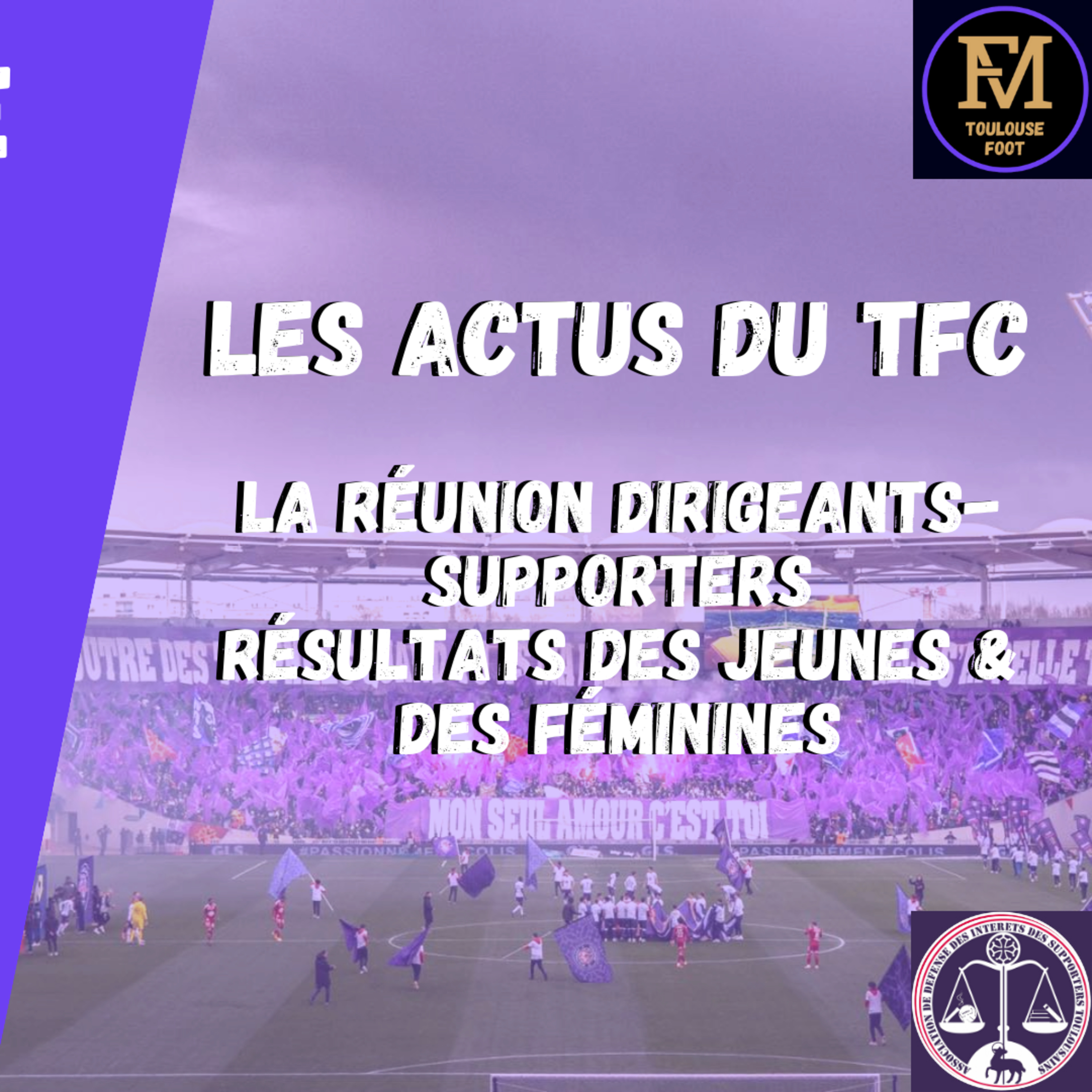 [Extrait] FDM Toulouse Foot Épisode 190 - Les actus du TFC, la réunion dirigeants-supporters, les résultats des jeunes & des féminines