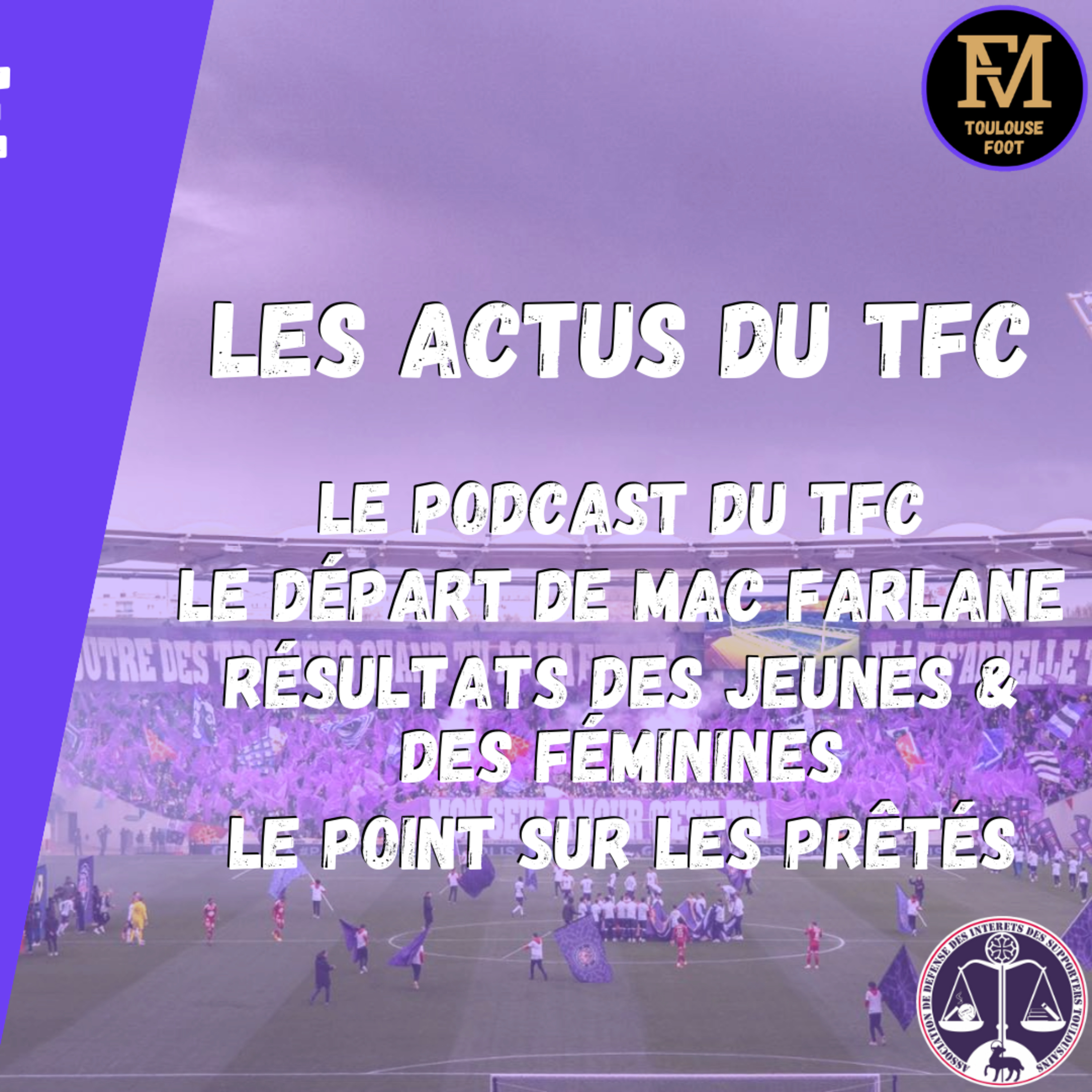 [Extrait] FDM Toulouse Foot Épisode 191 - Les actus du TFC, les résultats des jeunes & des féminines