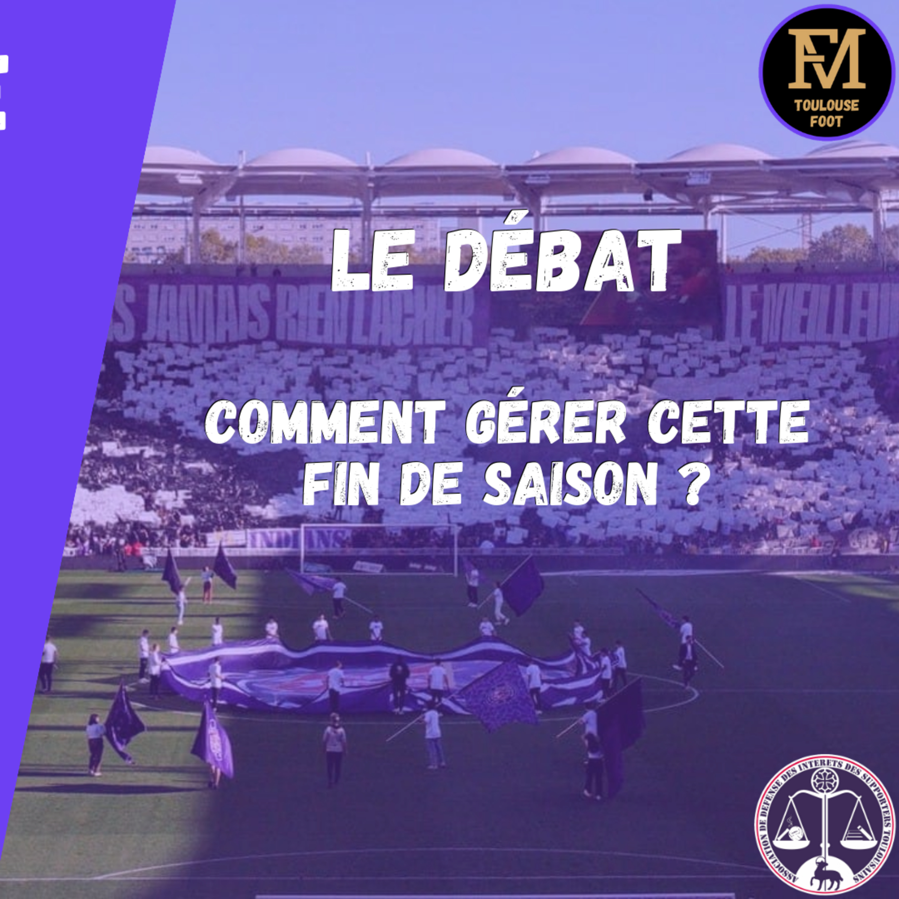 [Extrait] FDM Toulouse Foot Épisode 195 - Le débat : comment gérer la fin de saison du TFC ?