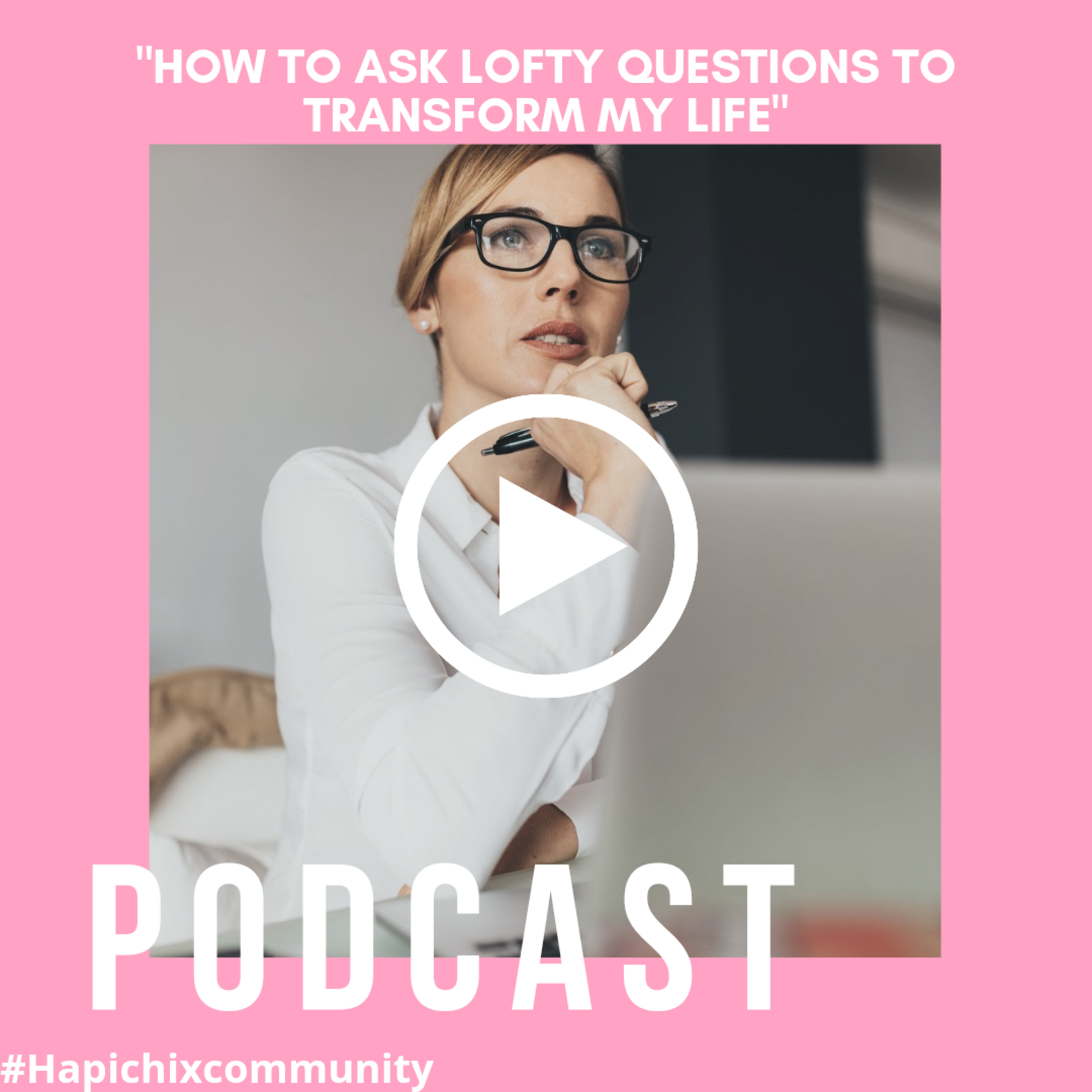 How To Ask Lofty Questions To Transform Your Life thumbnail