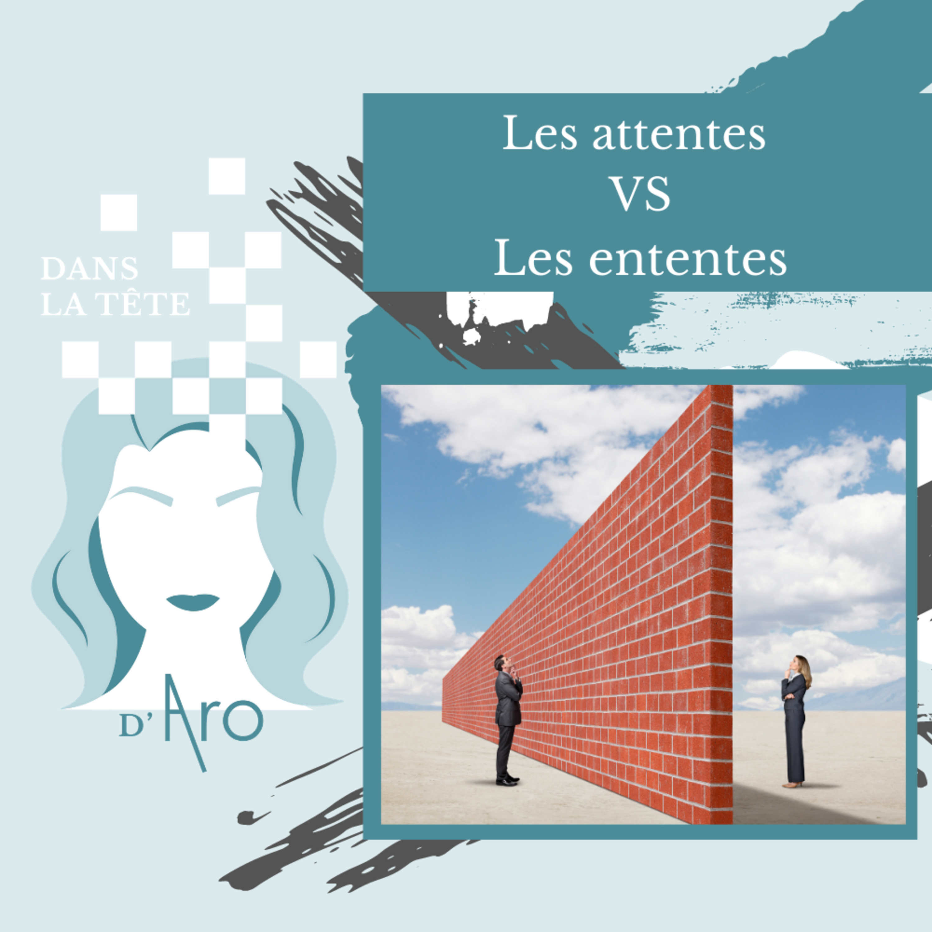 Dans la tête d'Aro LIVE #4: Les attentes vs Les ententes episode artwork