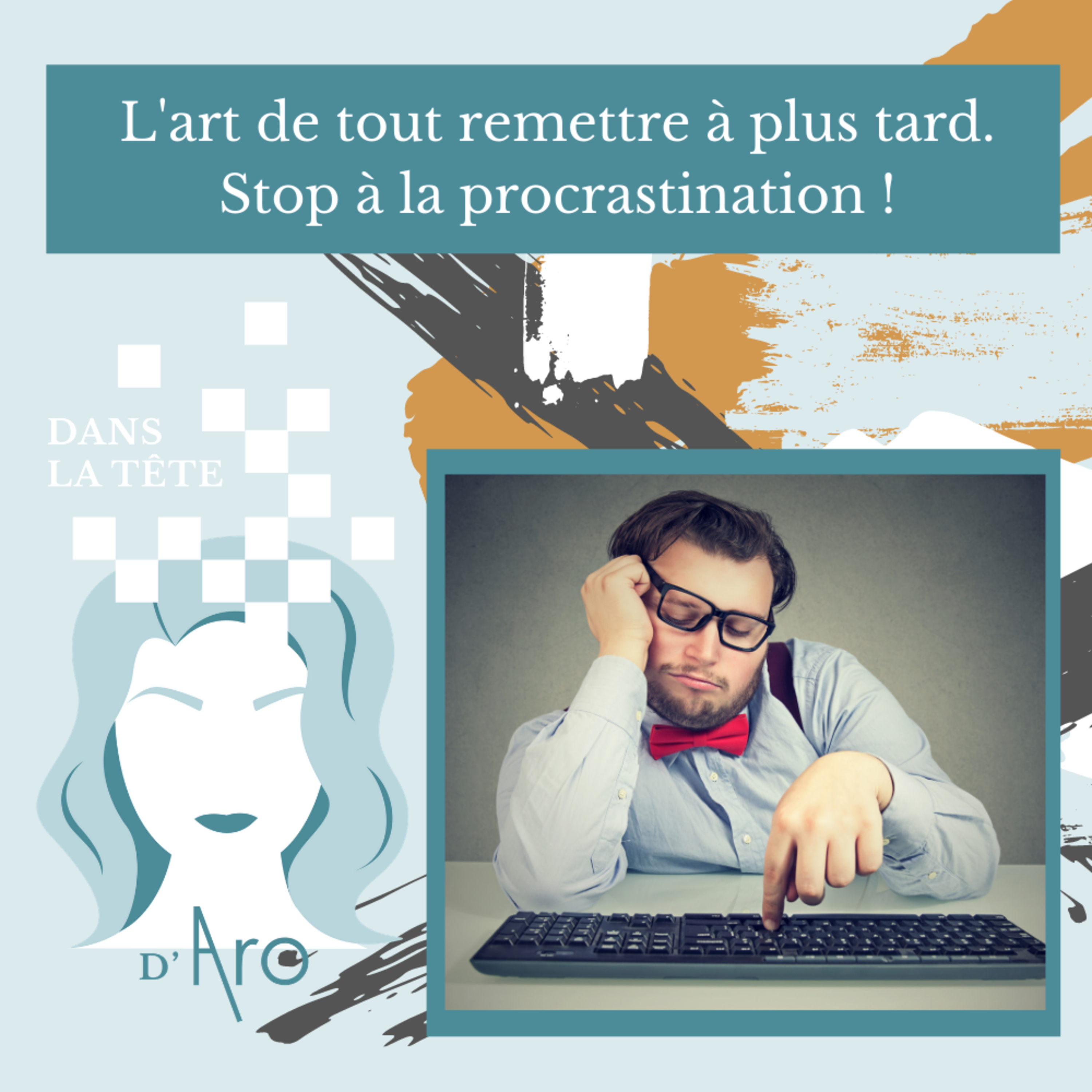 Live #9 Dans la tête d'Aro: 20 solutions pour dire stop à la procrastination episode artwork
