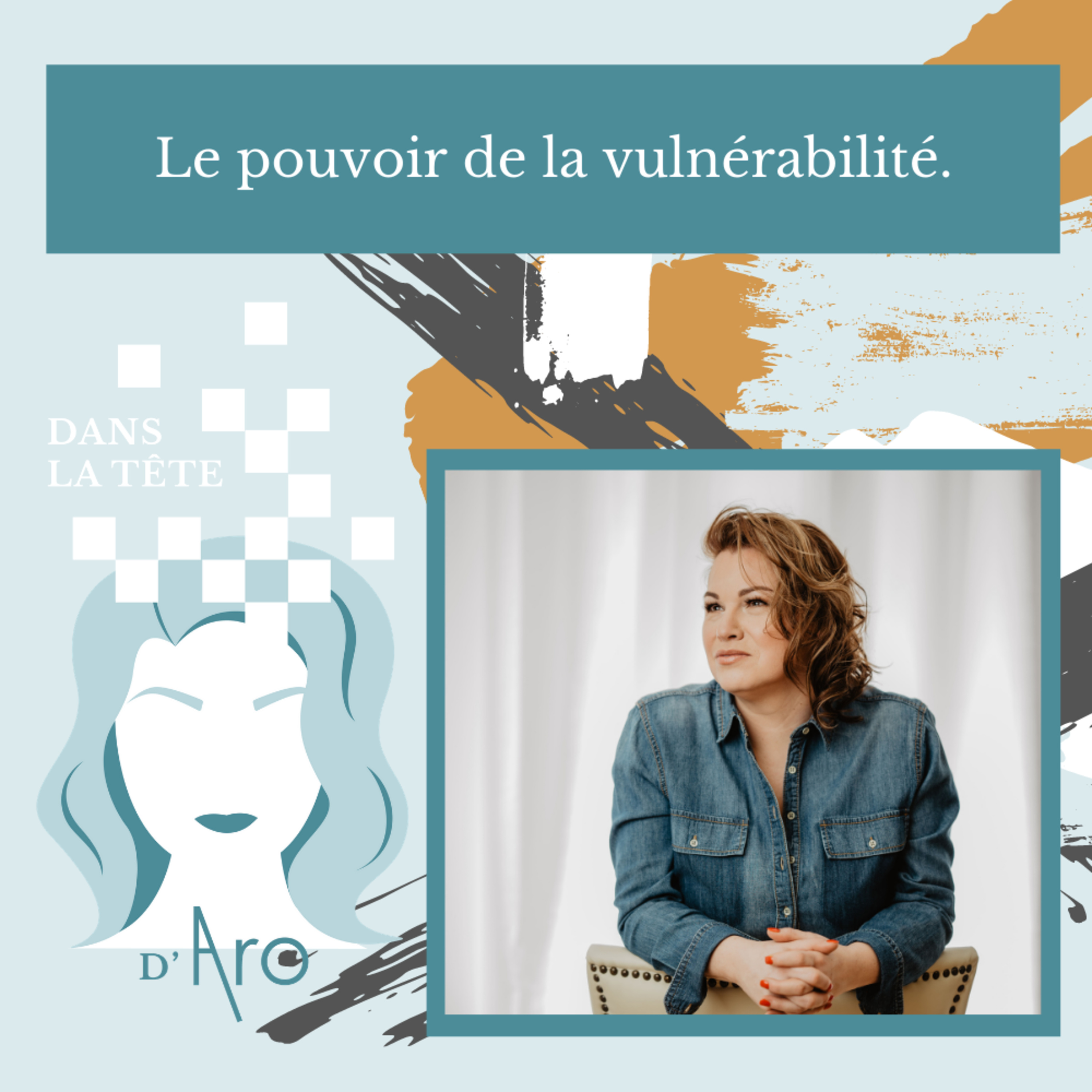 Live #11 Dans la tête d'Aro: Le pouvoir de la vulnérabilité
