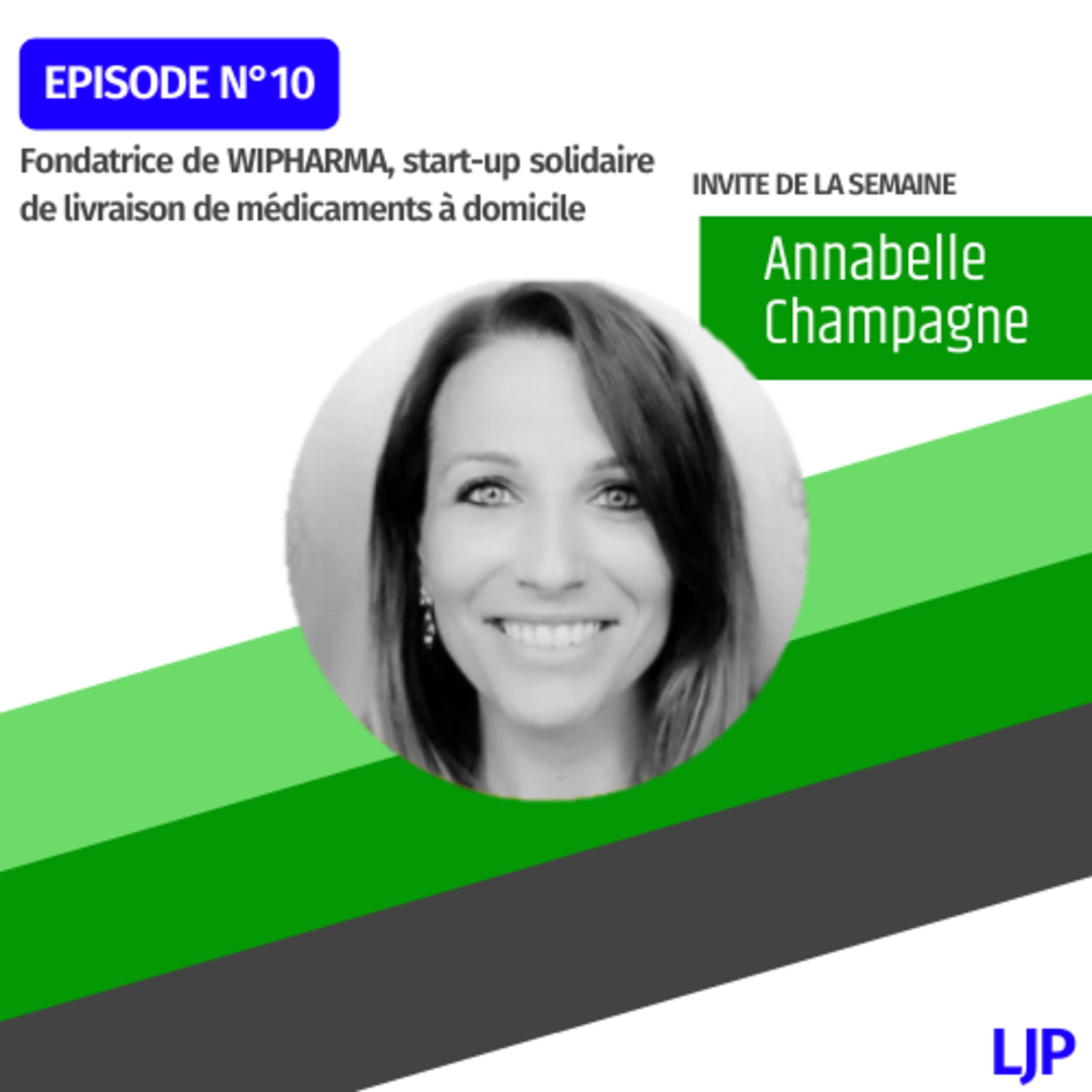 10. Annabelle Champagne - Fondatrice de WIPHARMA, start-up solidaire de livraison de médicaments à domicile